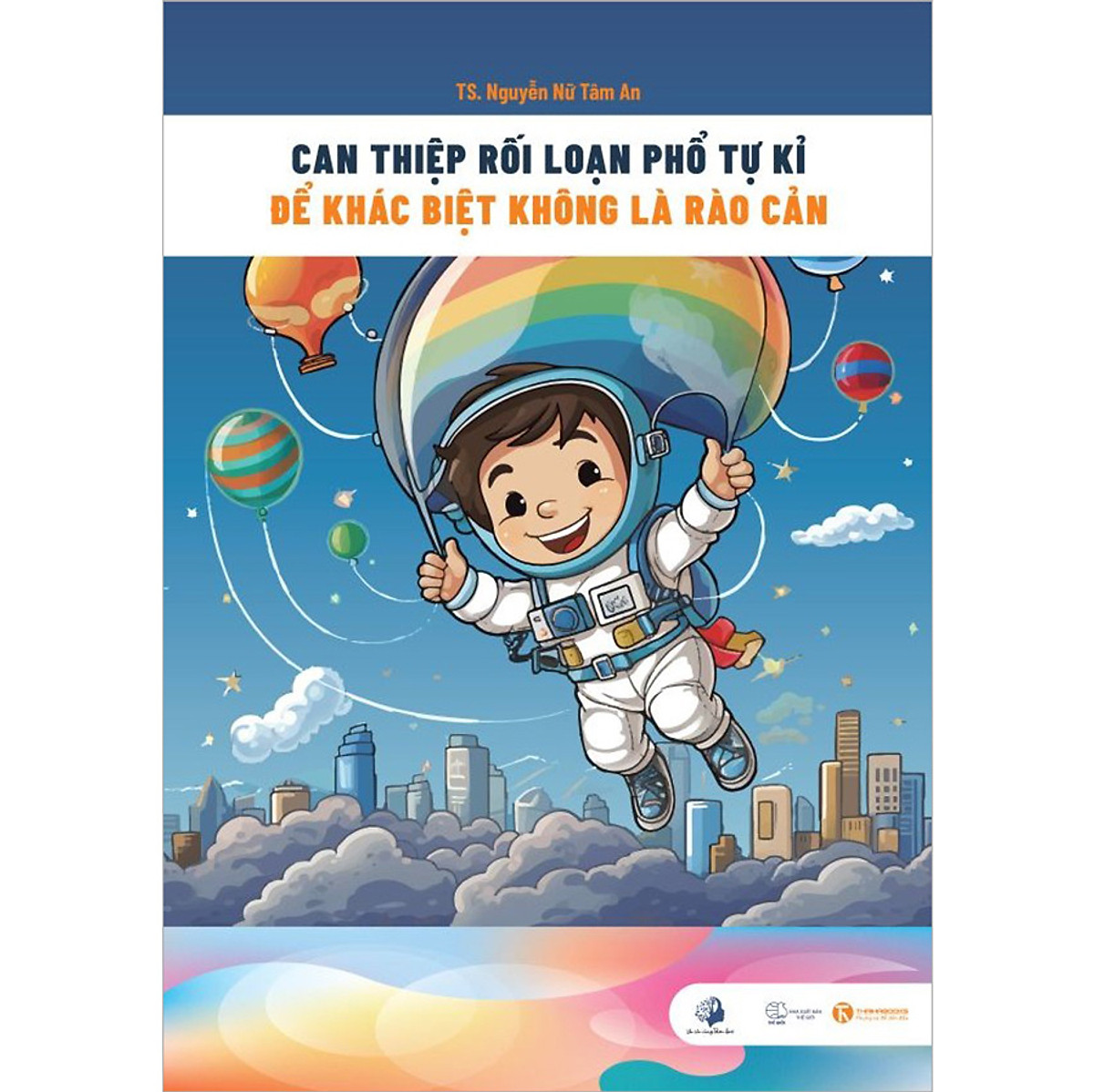 Can Thiệp Rối Loạn Phổ Tự Kỷ - Để Khác Biệt Không Là Rào Cản