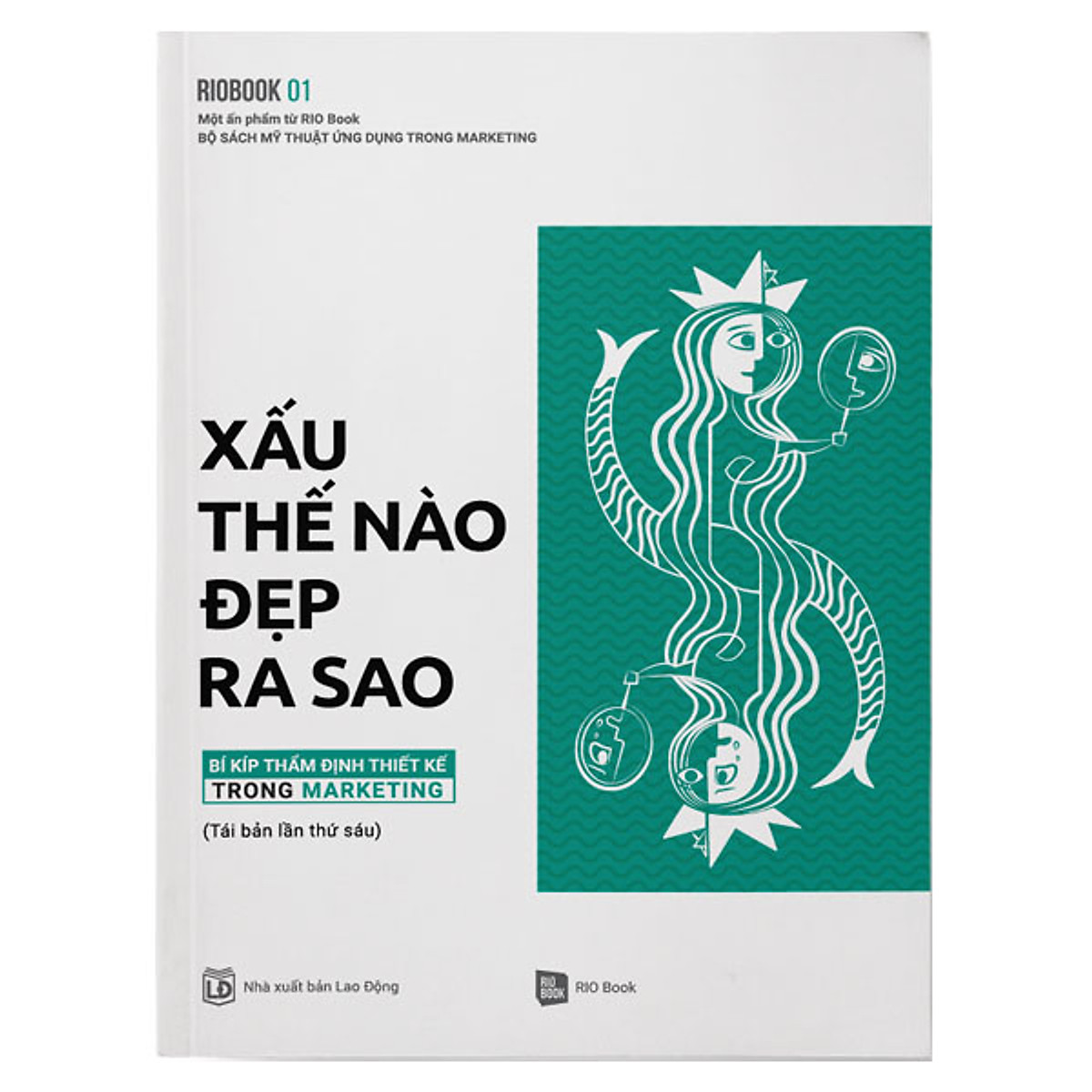 Sách Rio Book No.1 - Xấu Thế Nào, Đẹp Ra Sao - Bí Kíp Thẩm Định Thiết Kế Trong Marketing (Tái Bản Lần 6)