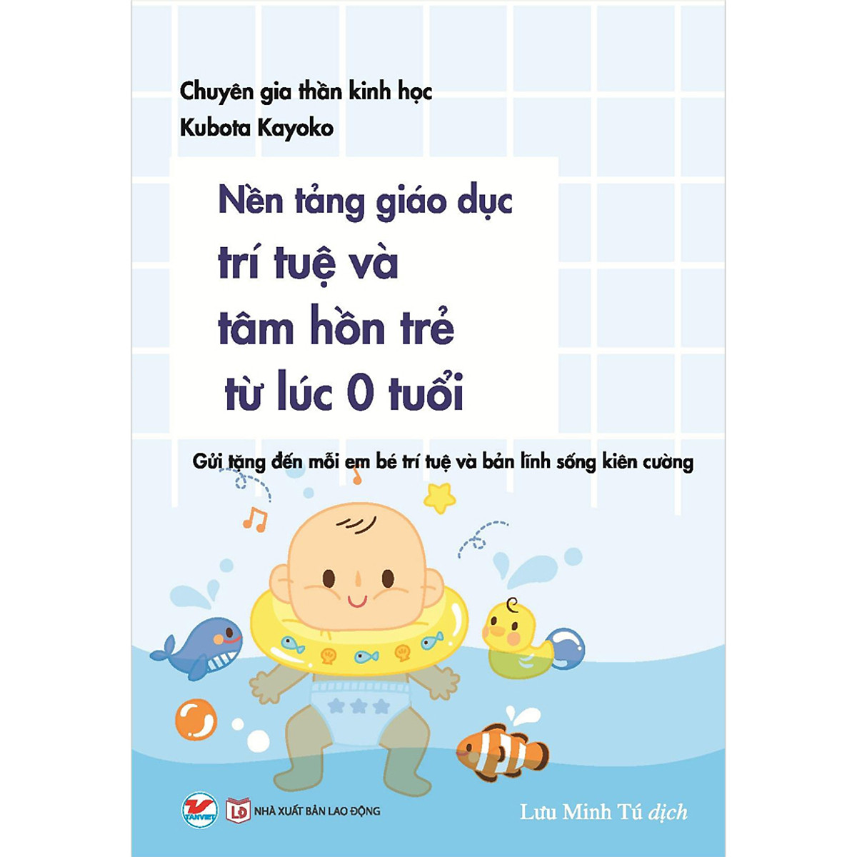 Sách Nền Tảng Giáo Dục Trí Tuệ Và Tâm Hồn Trẻ Từ Lúc 0 Tuổi