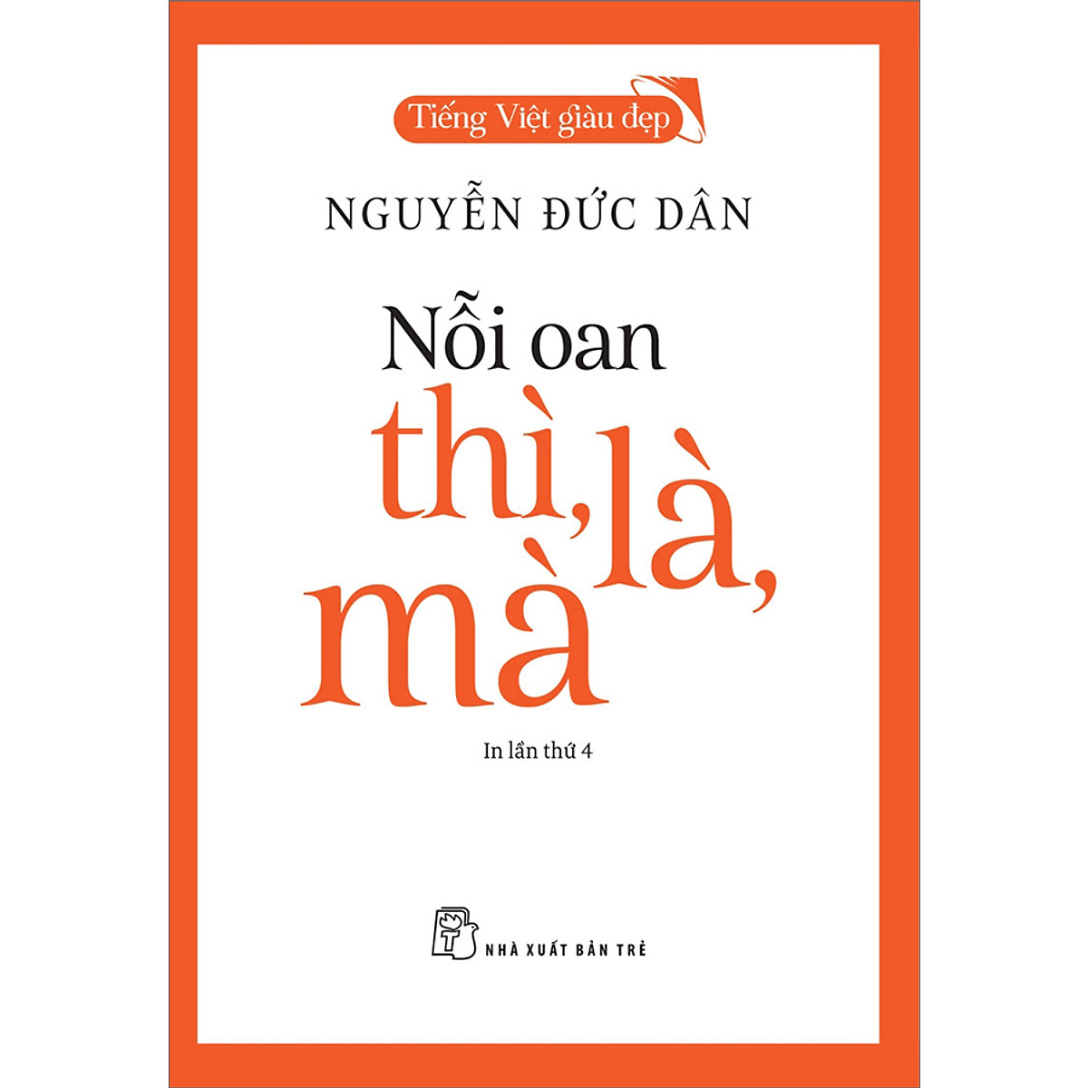 Tiếng Việt Giàu Đẹp - Nỗi Oan Thì, Là, Mà