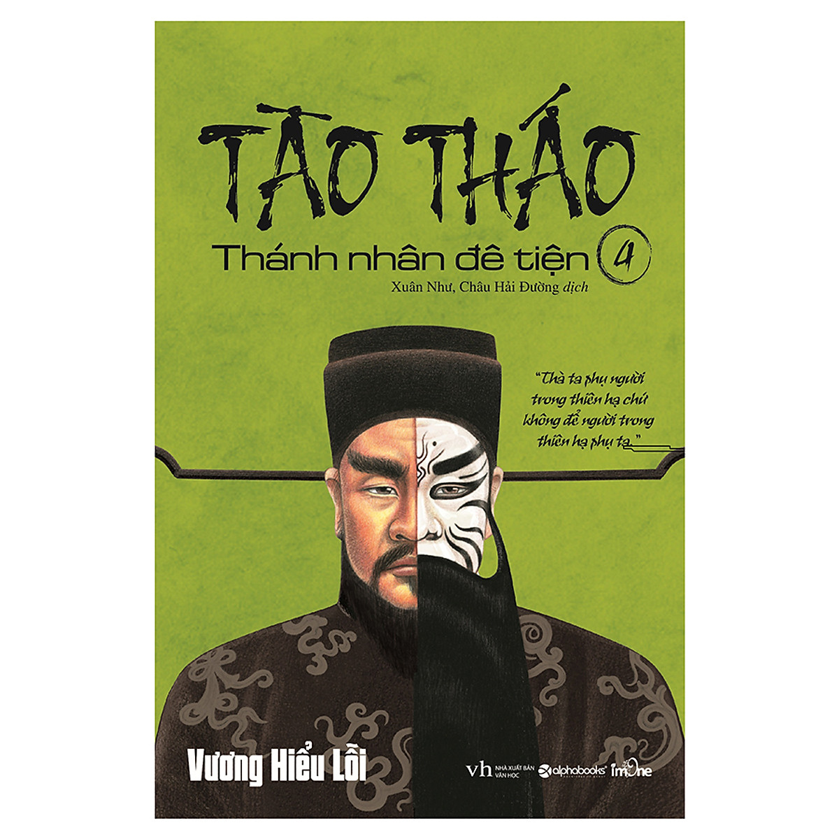 Tào Tháo - Thánh Nhân Đê Tiện 4 (Tái Bản 2019)