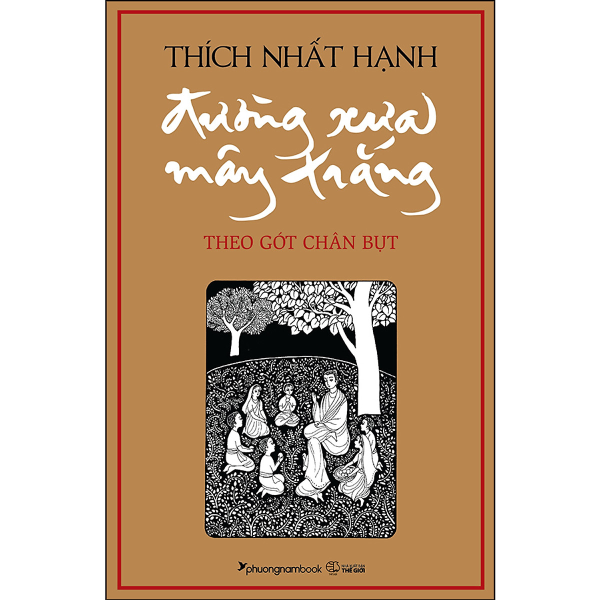 Đường Xưa Mây Trắng - Theo Gót Chân Bụt - Thích Nhất Hạnh - 2024 - Bìa mềm