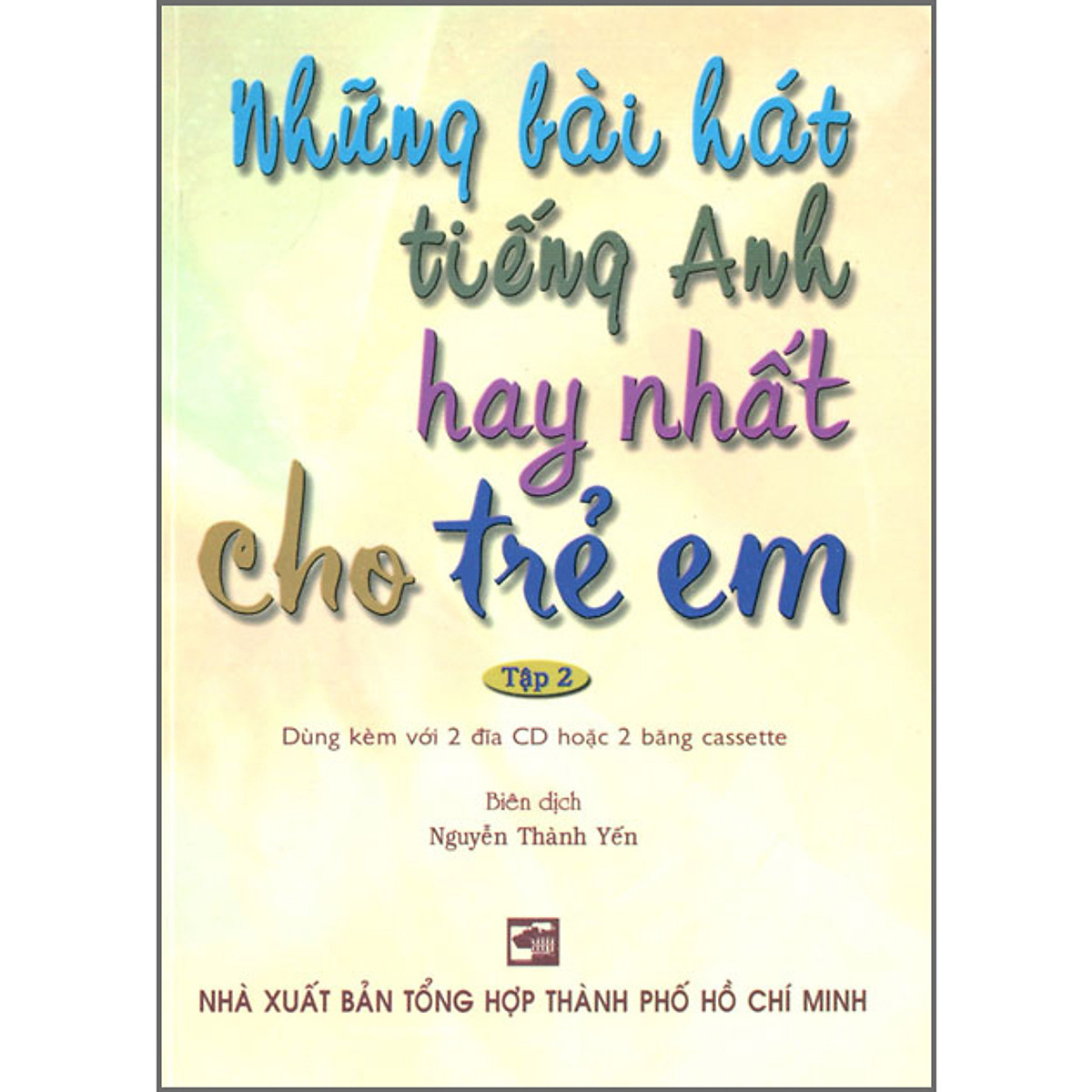 Những Bài Hát Tiếng Anh Hay Nhất Cho Trẻ Em - Tập 2 (Kèm 2 CD)