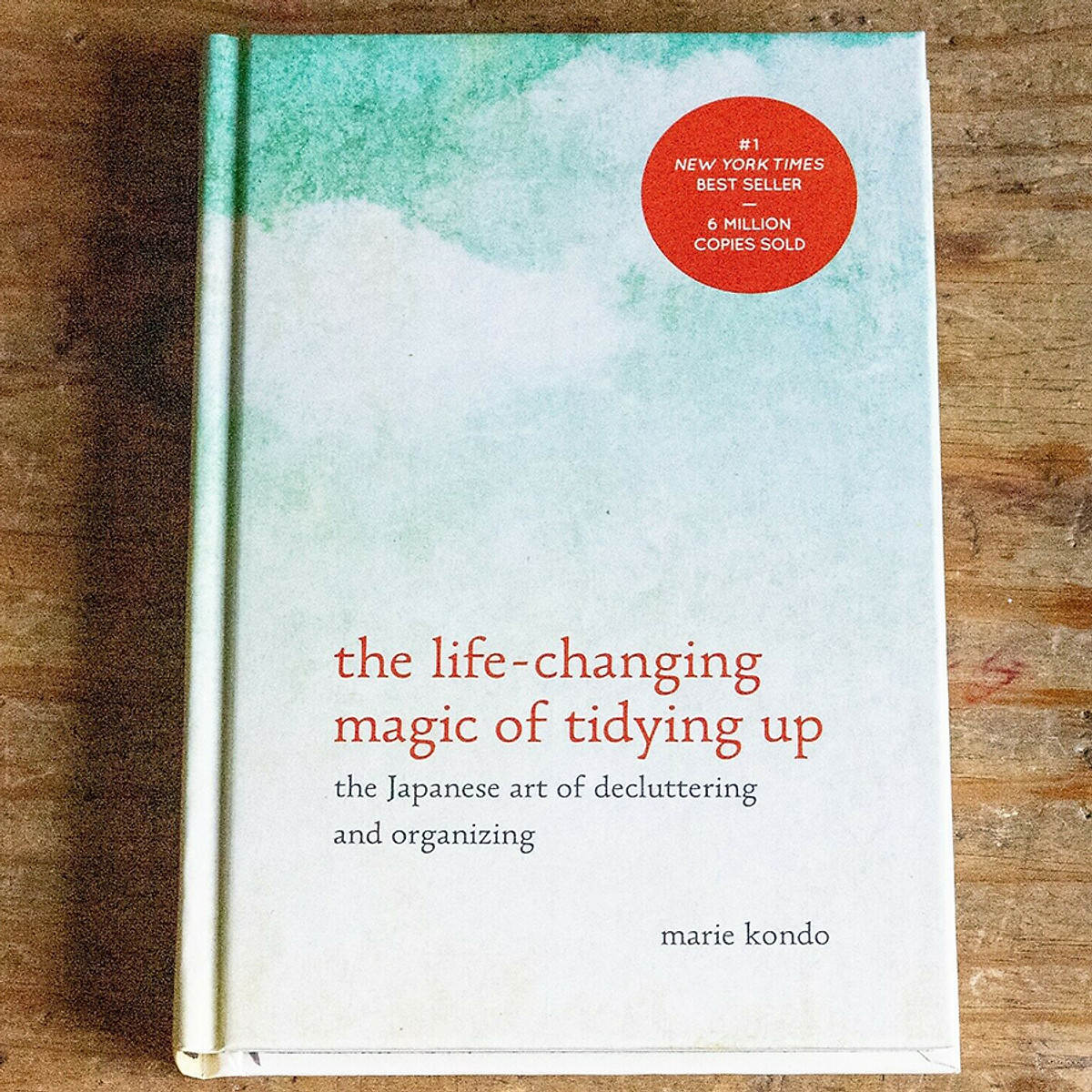 The Life - Changing Magic of Tidying Up : The Japanese Art of Decluttering and Organizing