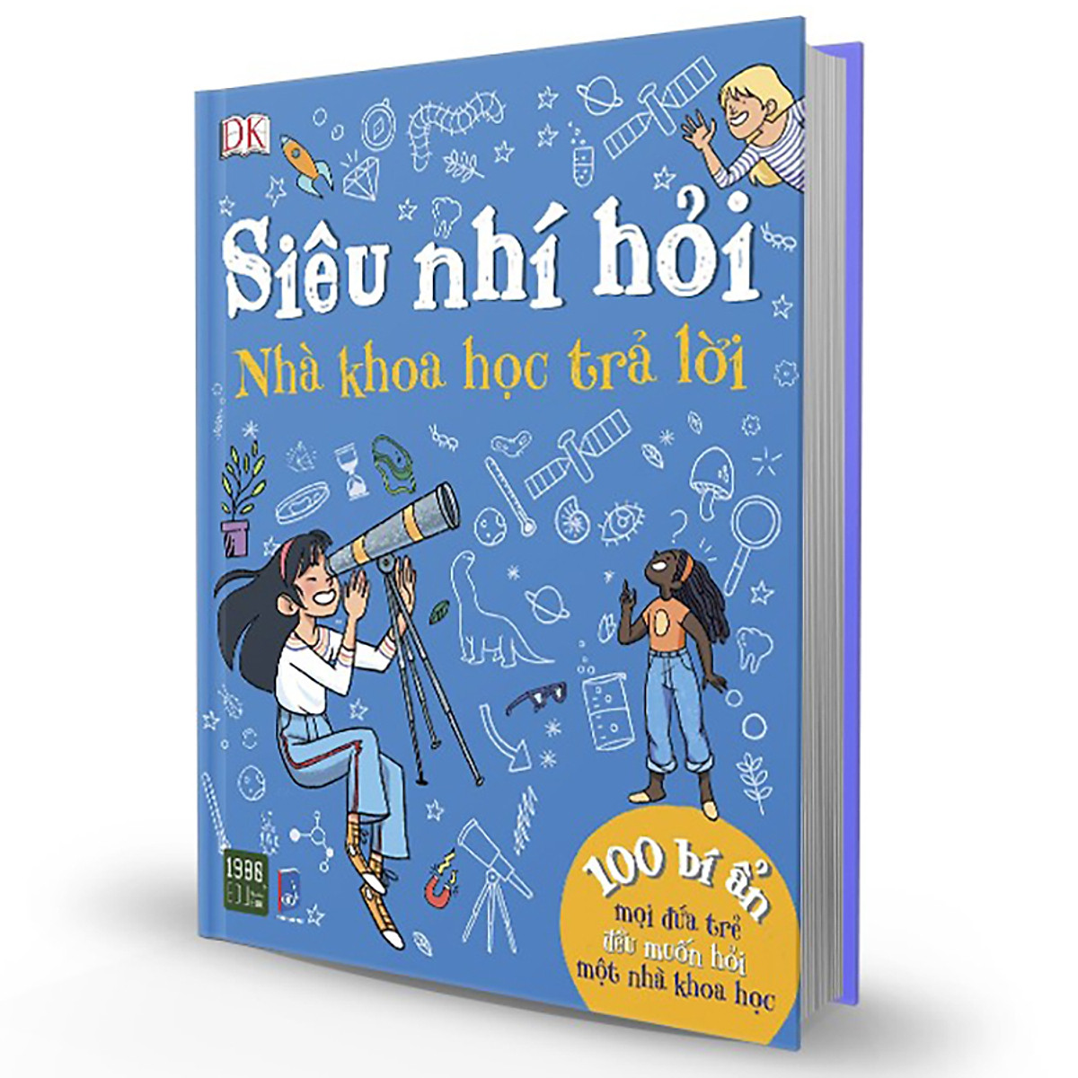 Siêu Nhí Hỏi Nhà Khoa Học Trả Lời - 100 Bí Ẩn Mọi Đứa Trẻ Đều Muốn Hỏi Một Nhà Khoa Học