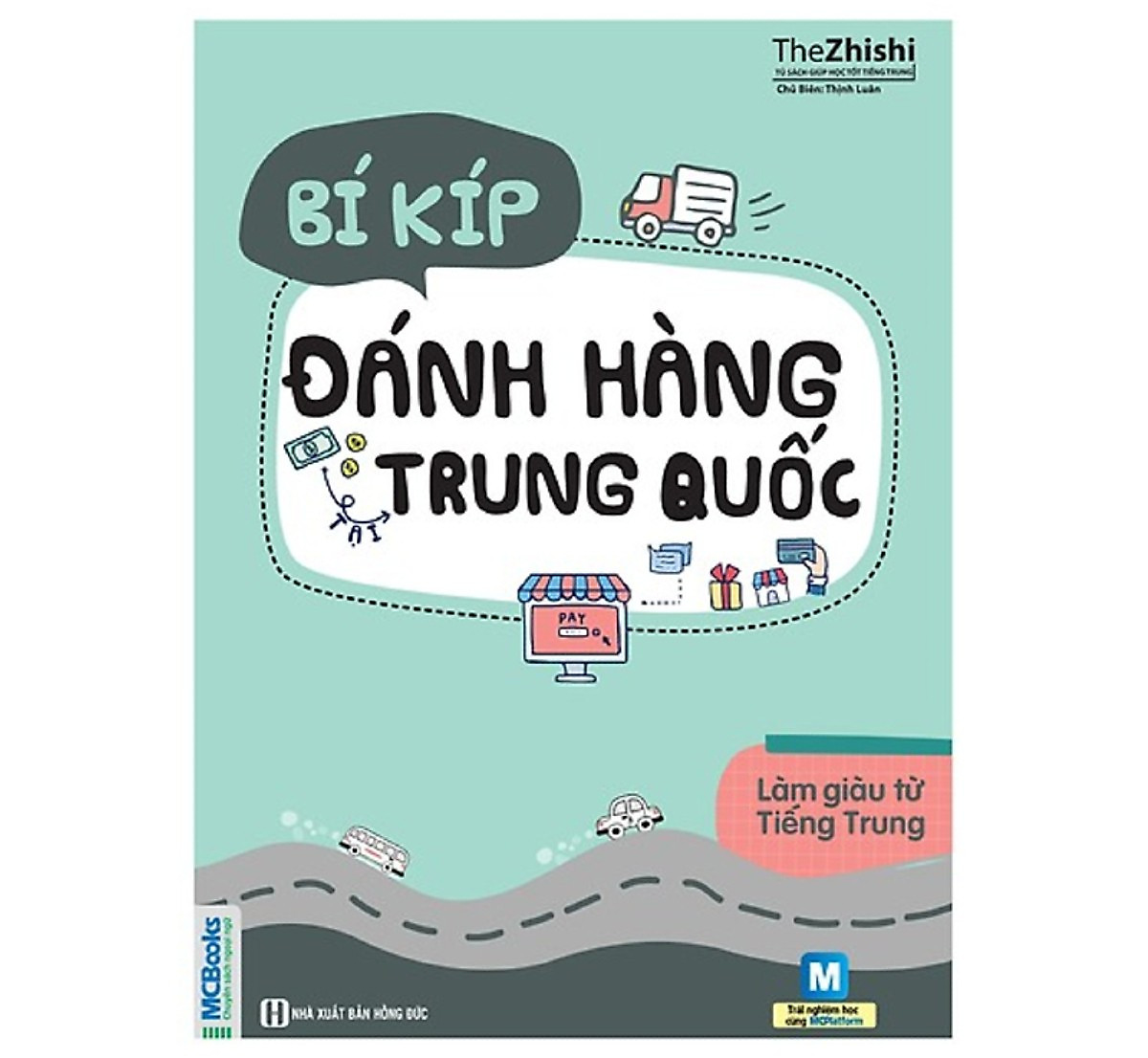 Bộ Sách Học Và Làm Giàu Từ Tiếng Trung ( Bí Kíp Đặt Hàng Trung Quốc Online + Bí Kíp Đánh Hàng Tại Trung Quốc + Tự Học Nhanh Phổ Thông Trung Hoa ) tặng kèm bookmark