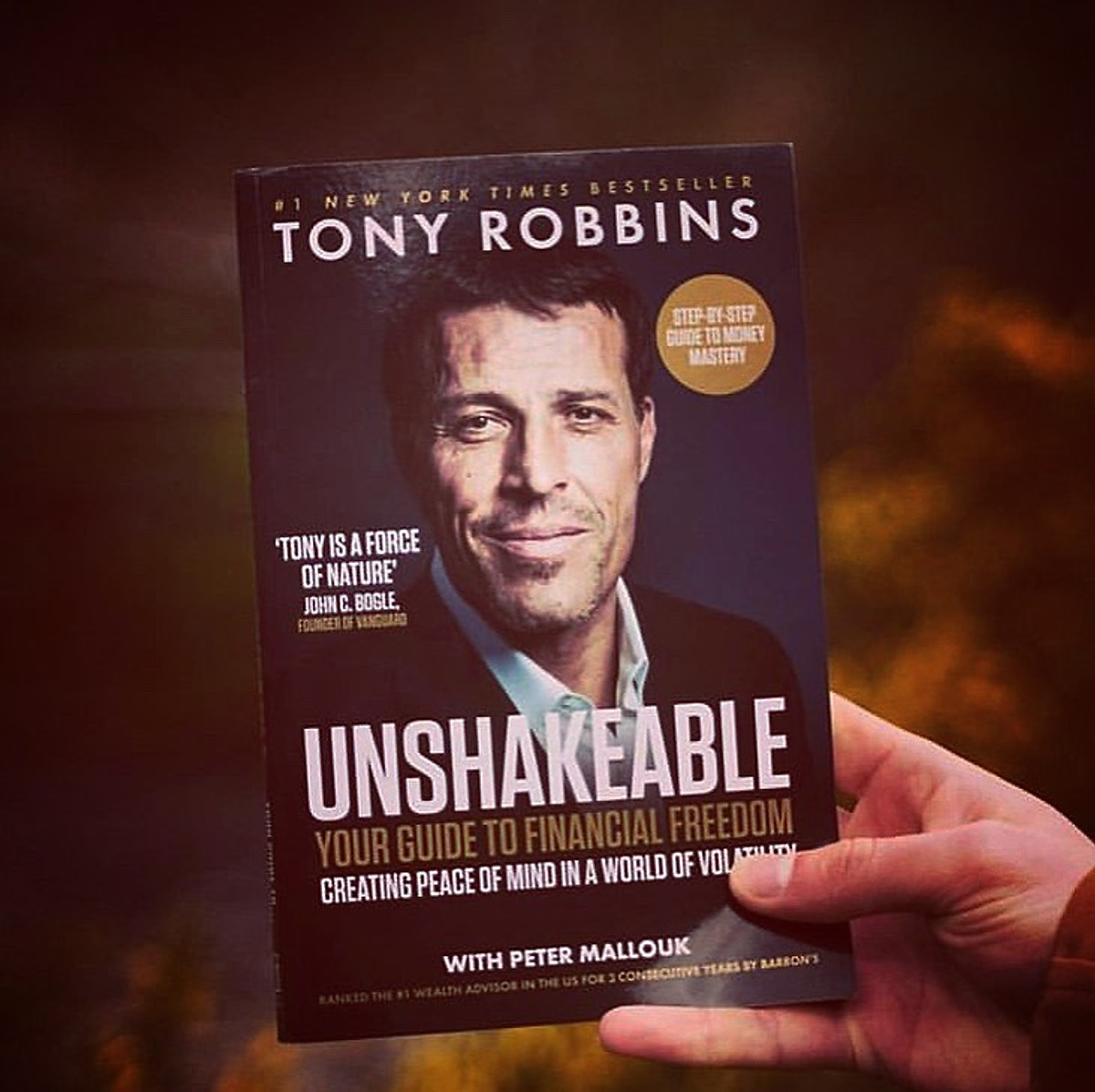 Unshakeable : Your Financial Freedom Playbook Creating Peace Of Mind In A World Of Volatility (Step-By-Step Guide To Money Mastery)