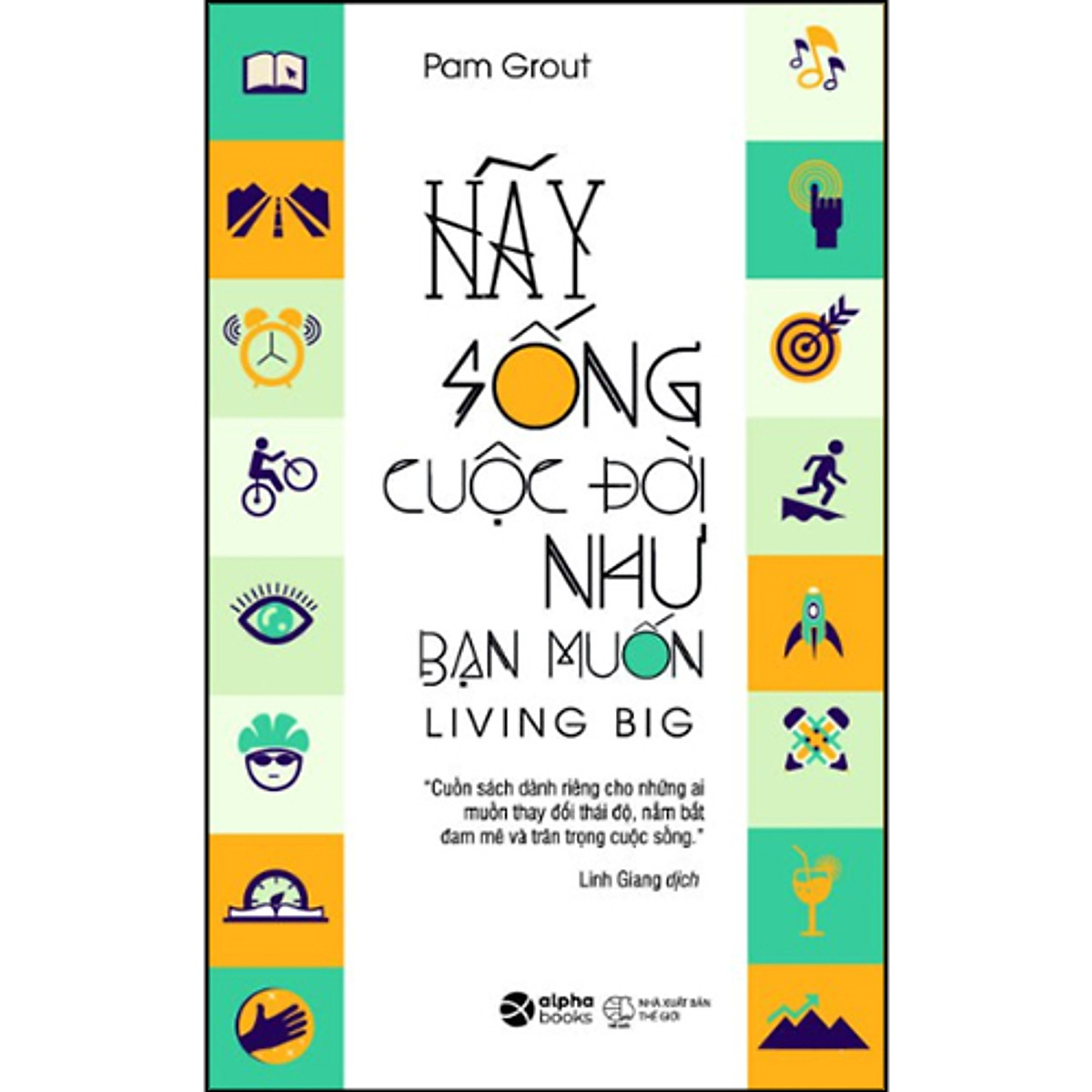 Hãy Sống Cuộc Đời Như Bạn Muốn (Tái bản)