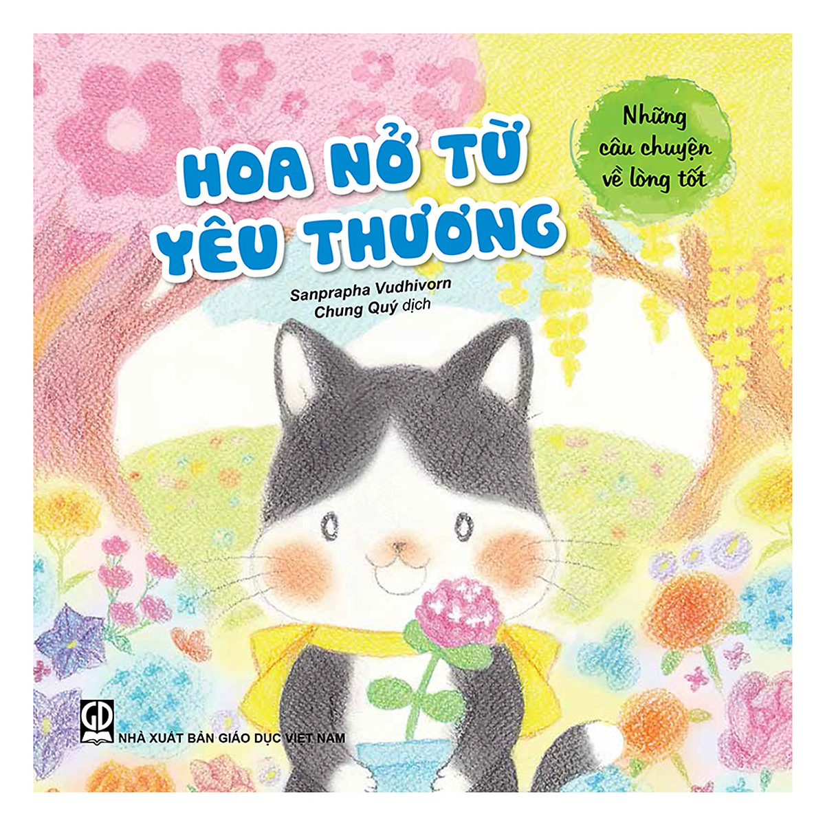 Những câu chuyện về lòng tốt - Hoa nở từ yêu thương