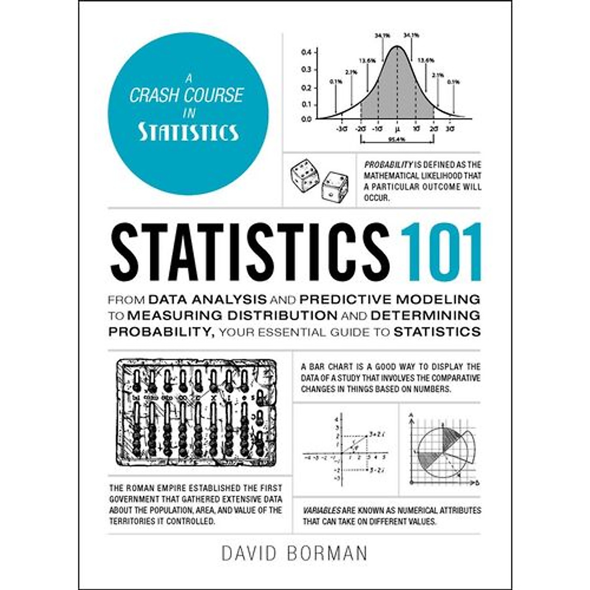 Statistics 101 From Data Analysis and Predictive Modeling to Measuring Distribution and Determining Probability, Your Essential Guide to Statistics