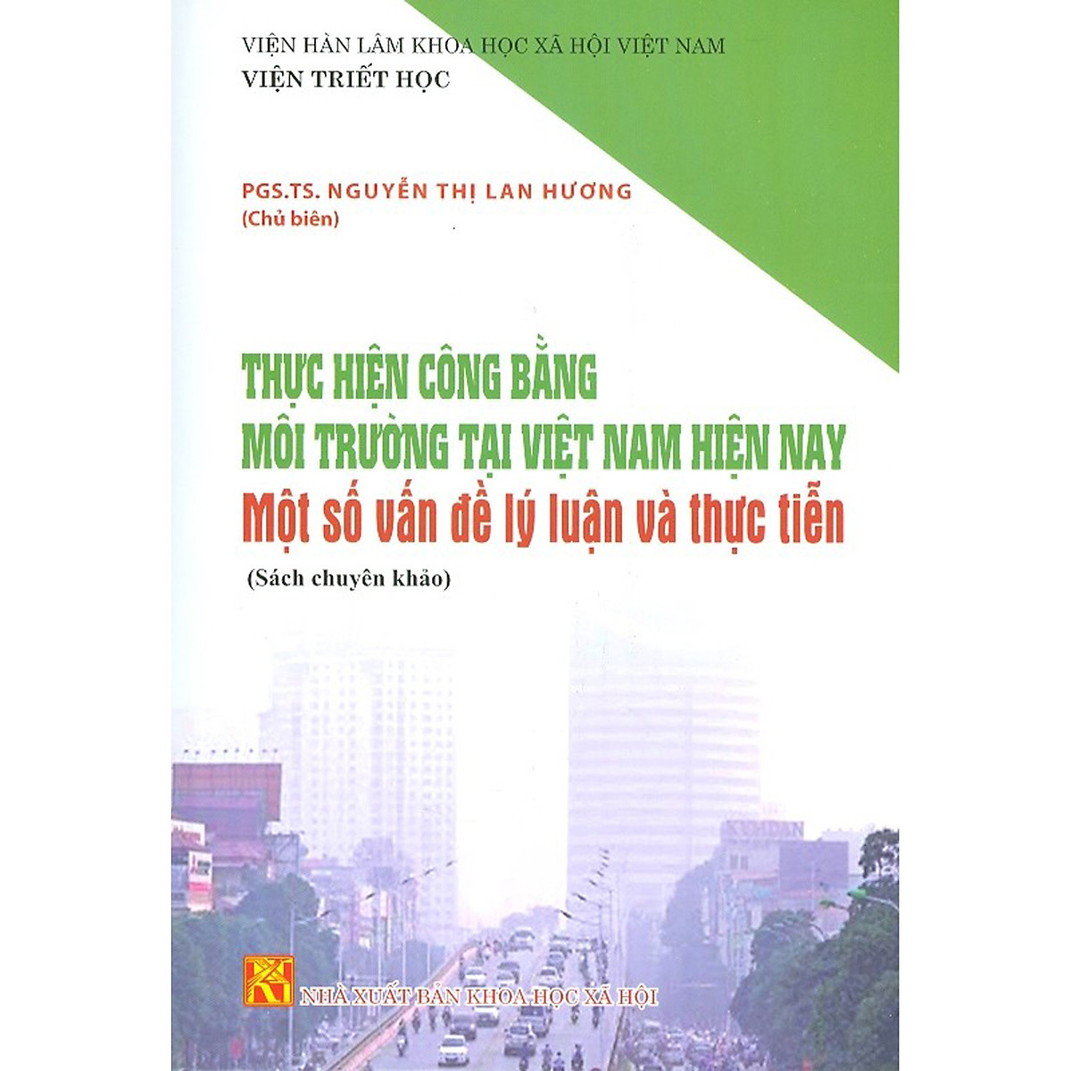Thực Hiện Công Bằng Môi Trường Tại Việt Nam Hiện Nay - Một Số Vấn Đề Lý Luận Và Thực Tiễn (Sách Chuyên Khảo)