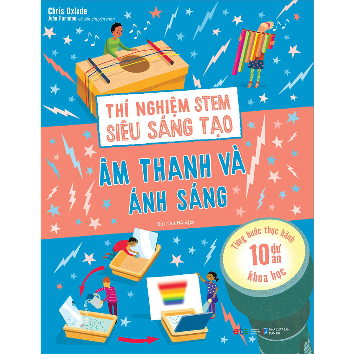 Thí Nghiệm Stem Siêu Sáng Tạo: Âm Thanh Và Ánh Sáng (Tái Bản)