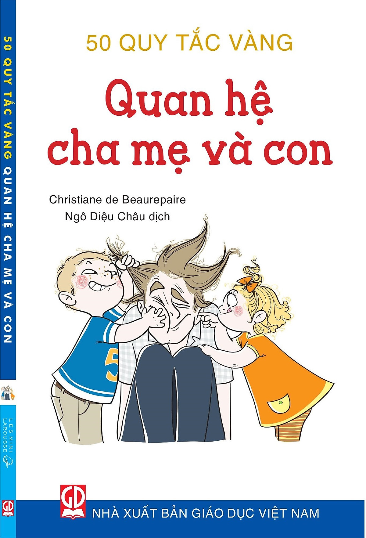 Bộ sách 50 Quy tắc vàng - Cải thiện mối quan hệ giữa cha mẹ và con ( Trọn bộ 2 cuốn) – Quan hệ cha mẹ và con, Giáo dục tích cực