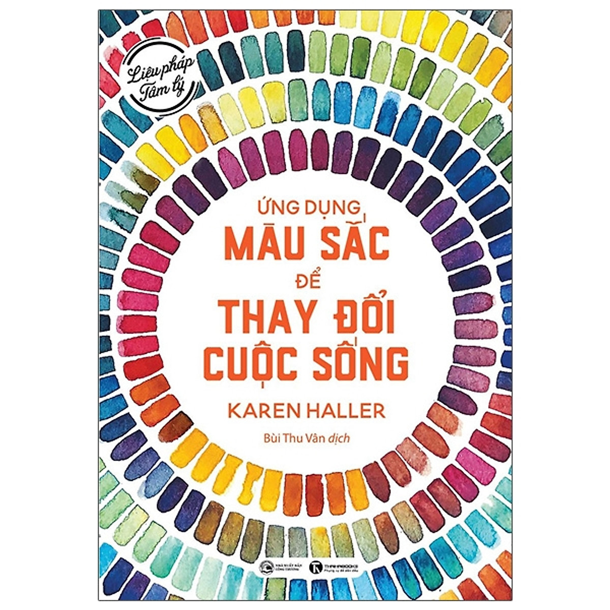 Combo sách Liệu Pháp Tâm Lý: Ứng dụng màu sắc thay đổi cuộc sống + Ứng dụng âm nhạc để thay đổi cuộc sống (Bộ 2 cuốn)