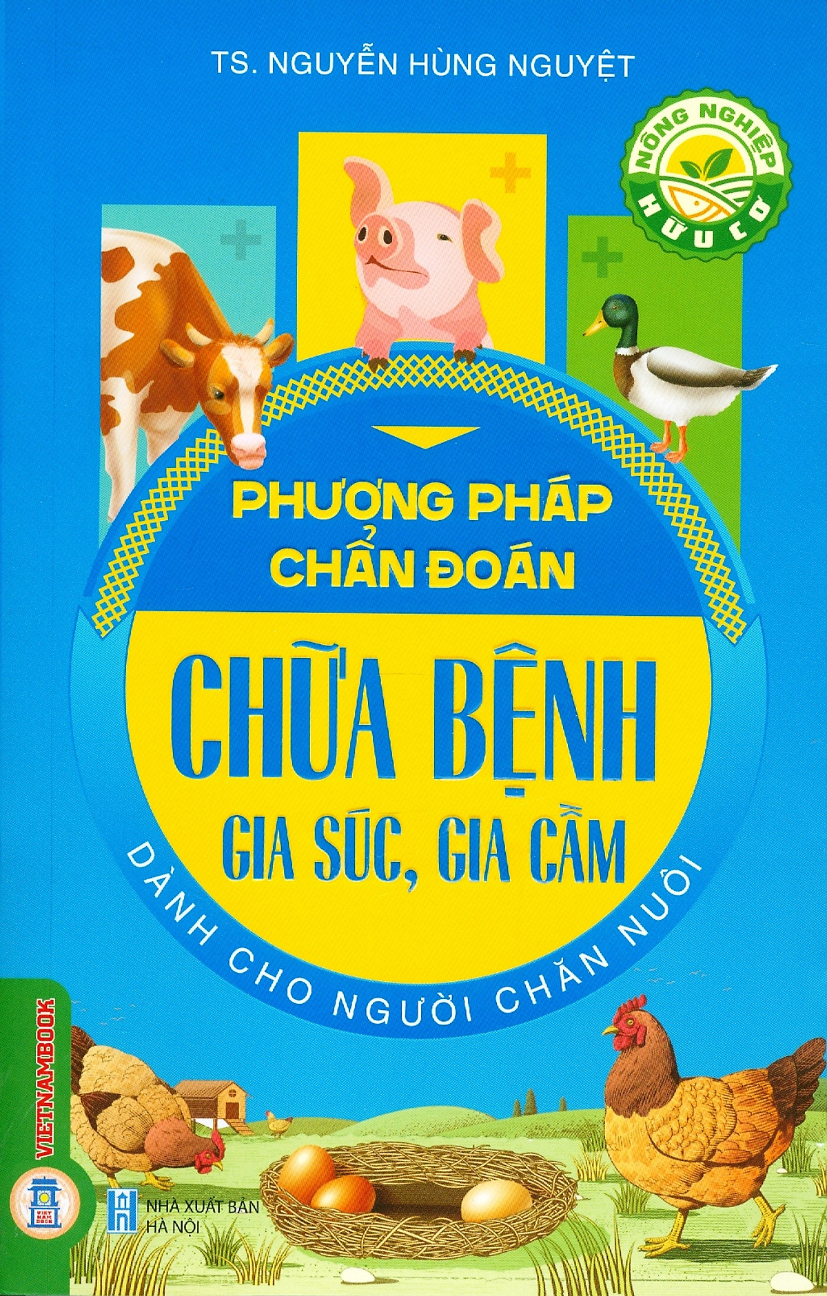 Phương Pháp Chẩn Đoán Chữa Bệnh Gia Súc, Gia Cầm Dành Cho Người Chăn Nuôi