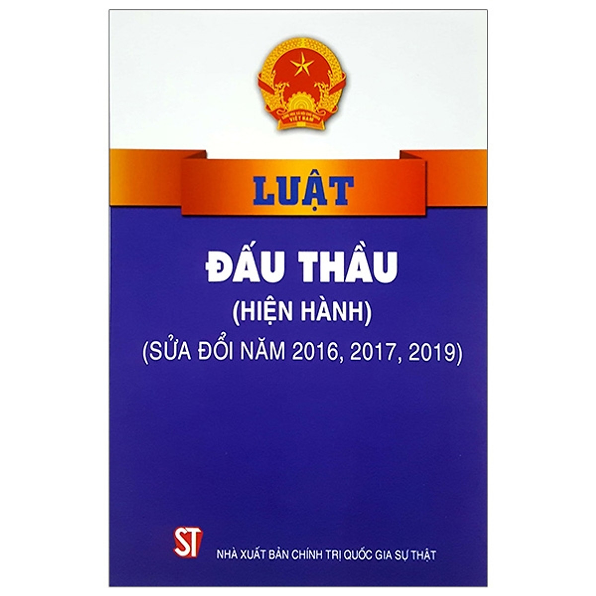 Luật Đấu Thầu (Hiện Hành, Sửa Đổi, Bỗ Sung 2016,2017,2019)