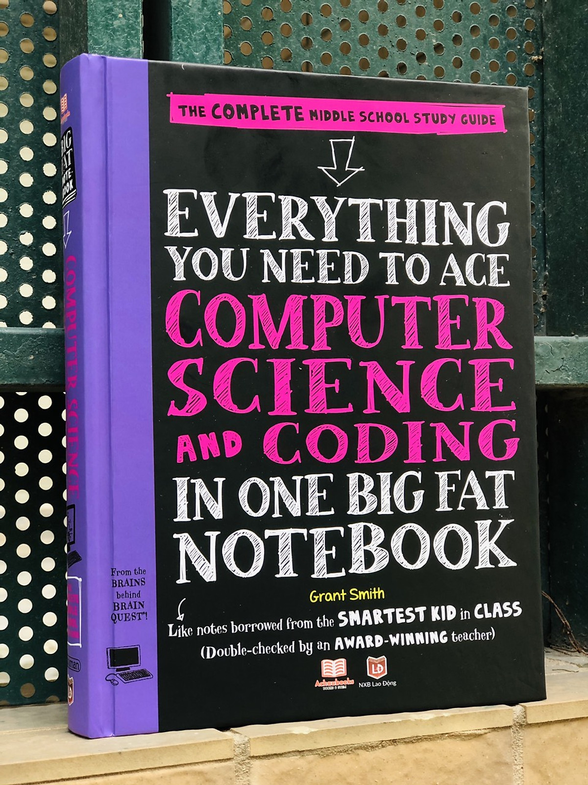 Sách Everything You Need To Ace Computer Science And Coding Big Fat Notebooks - Sổ Tay Khoa Học Máy Tính Và Mã Hóa ( Tiếng Anh, Lớp 8 - Lớp 12 ) - - Nâng Cao Kiến Thức Khoa Học Máy Tính Và Lập Trình - Á Châu Books, Bìa Cứng, In Màu