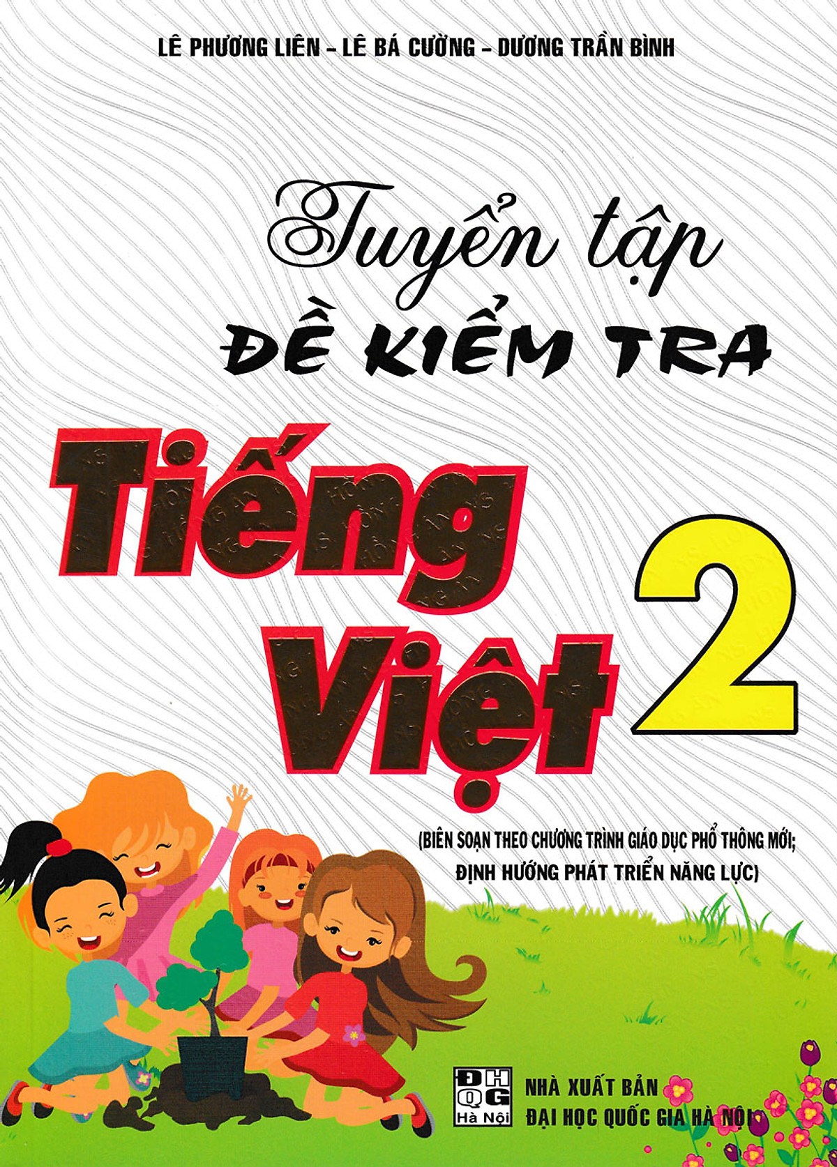 Tuyển Tập Đề Kiểm Tra Tiếng Việt 2 (Theo Chương Trình Giáo Dục Phổ Thông Mới Định Hướng Phát Triển Năng Lực) 