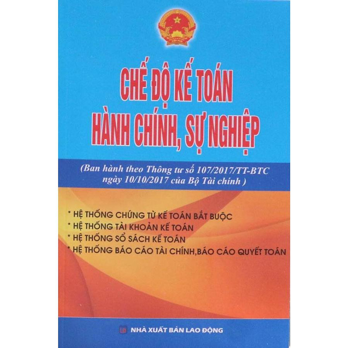 Chế độ kế toán hành chính sự nghiệp (Ban hành theo thông tư 107/2017/TT-BTC ngày 10/10/2017 của Bộ tài chính) 