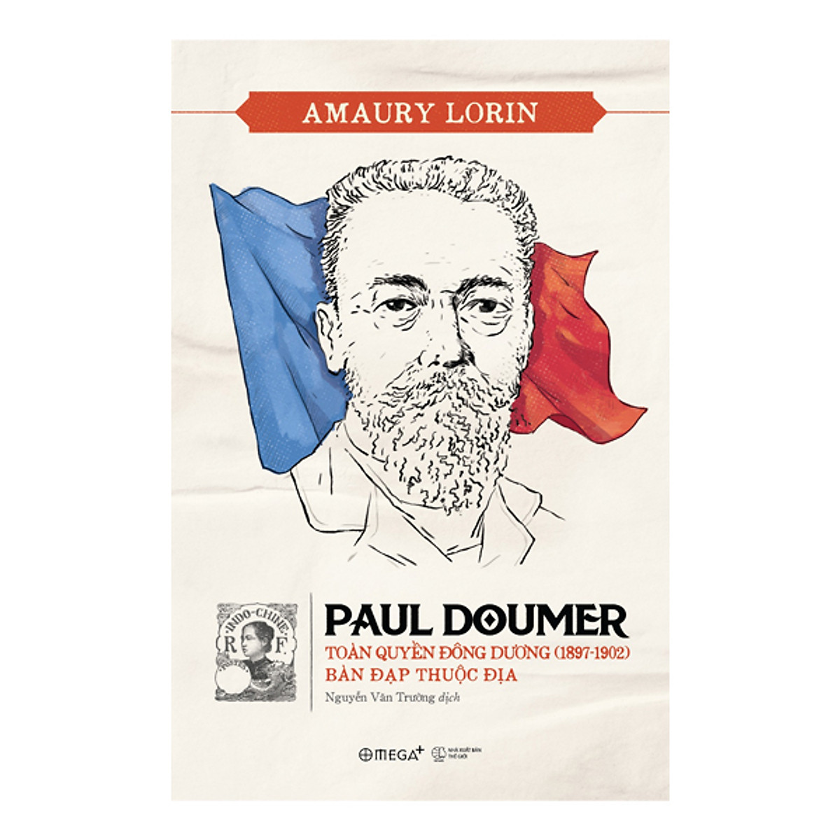 [GG Drive] Sách Paul Doumer – Toàn Quyền Đông Dương 1897-1902: Bàn Đạp Thuộc Địa (PDF) 064cd775def099f72de15dda114f35b9