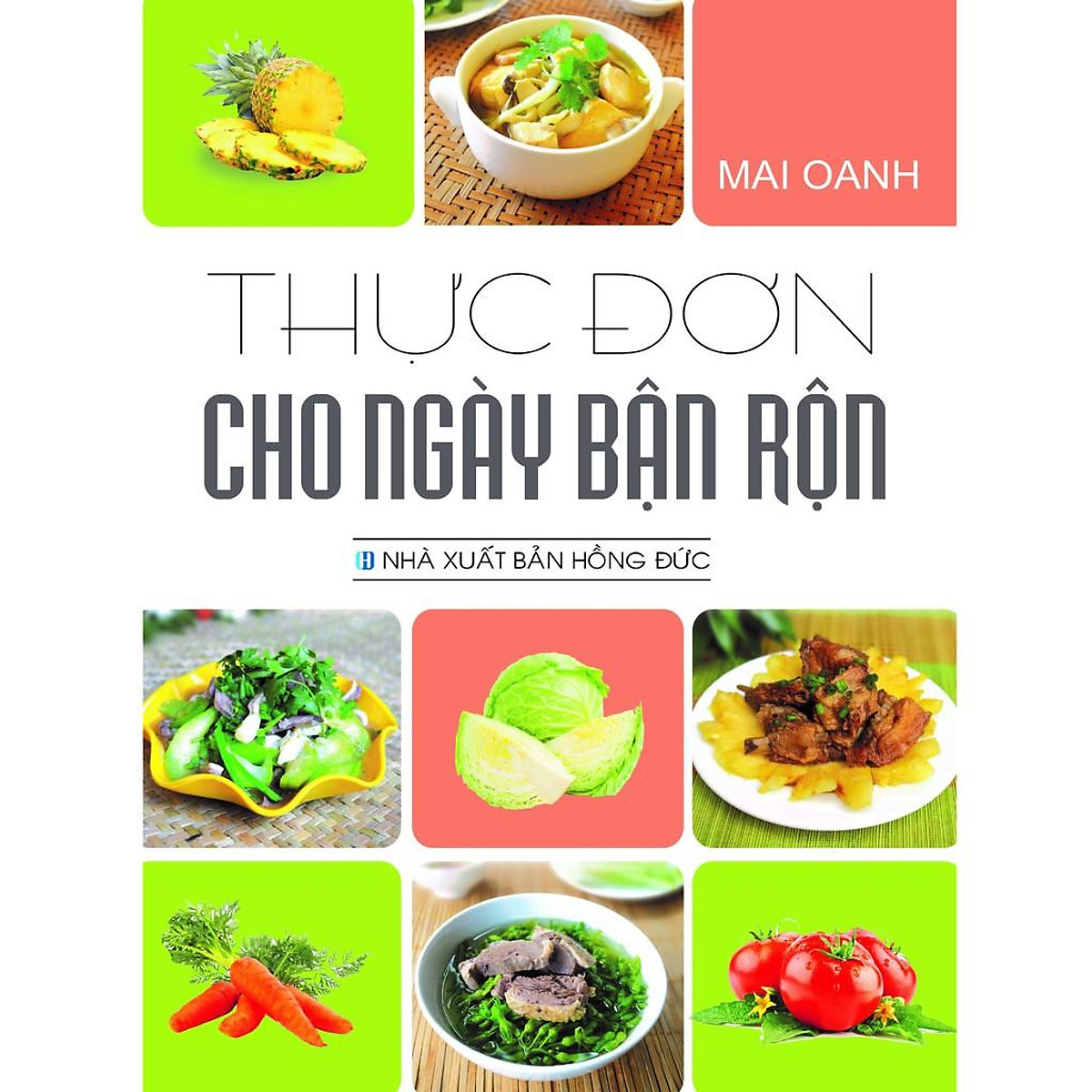 Sách - Trọn Bộ Món Chay Đãi Tiệc - Người Bận Rộn - Ăn Nhẹ với Món Chay - Món Ngon Cho Gia Đình - Đãi Khách - Lễ Tết (6 cuốn) Mai Oanh