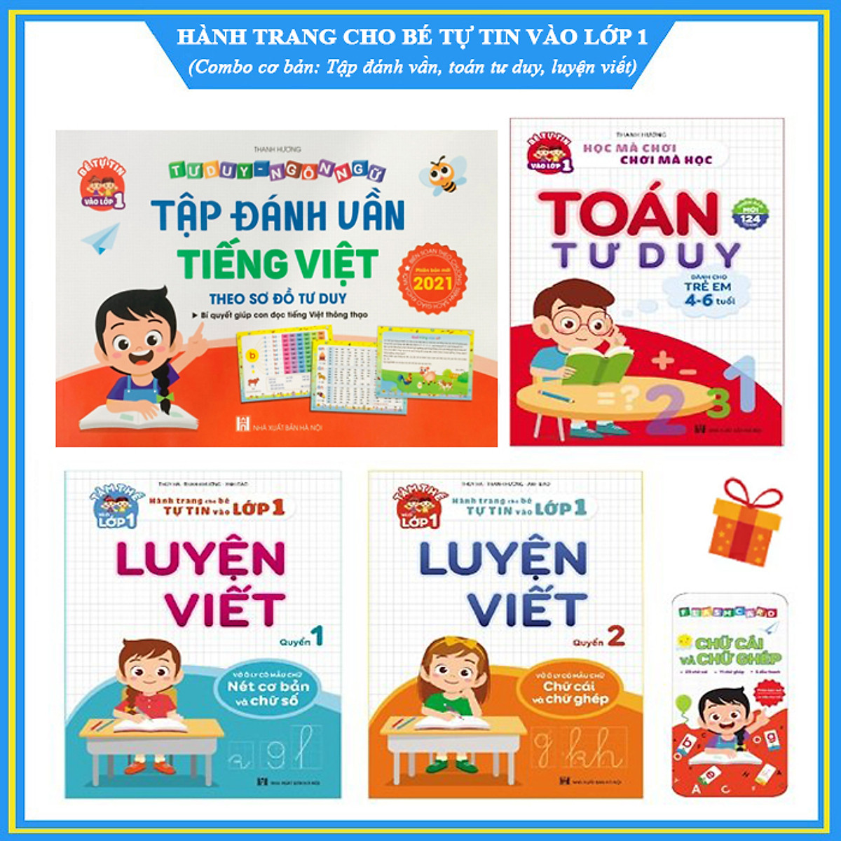 Hành trang cho bé tự tin vào lớp 1 - Bản mới nhất 2021 (Tập đánh vần 2021, toán tư duy 4-6 tuổi, Bộ 2 cuốn Luyện viết) - Tặng kèm bộ thẻ chữ cái và chữ ghép