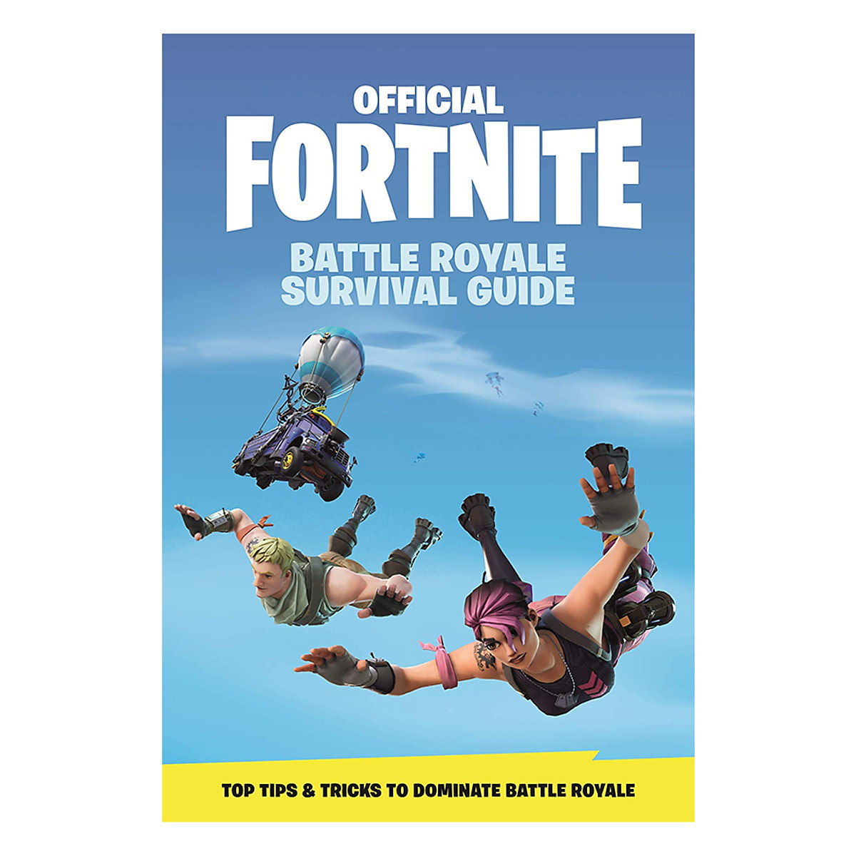 Official Fortnite: Battle Royale Survival Guide