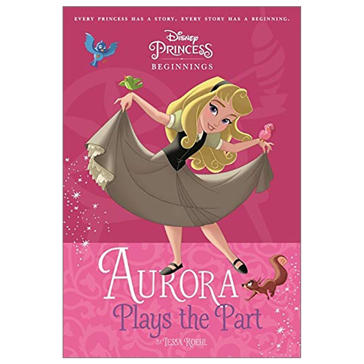 Disney Princess - Sleeping Beauty: Aurora Plays the Part (Chapter Book 128 Disney)