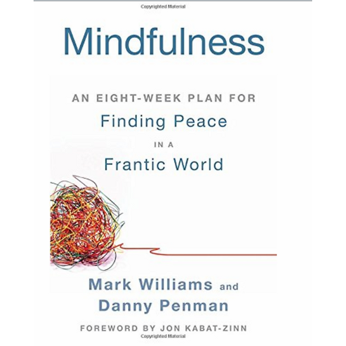 Mindfulness: An Eight-Week Plan for Finding Peace in a Frantic World