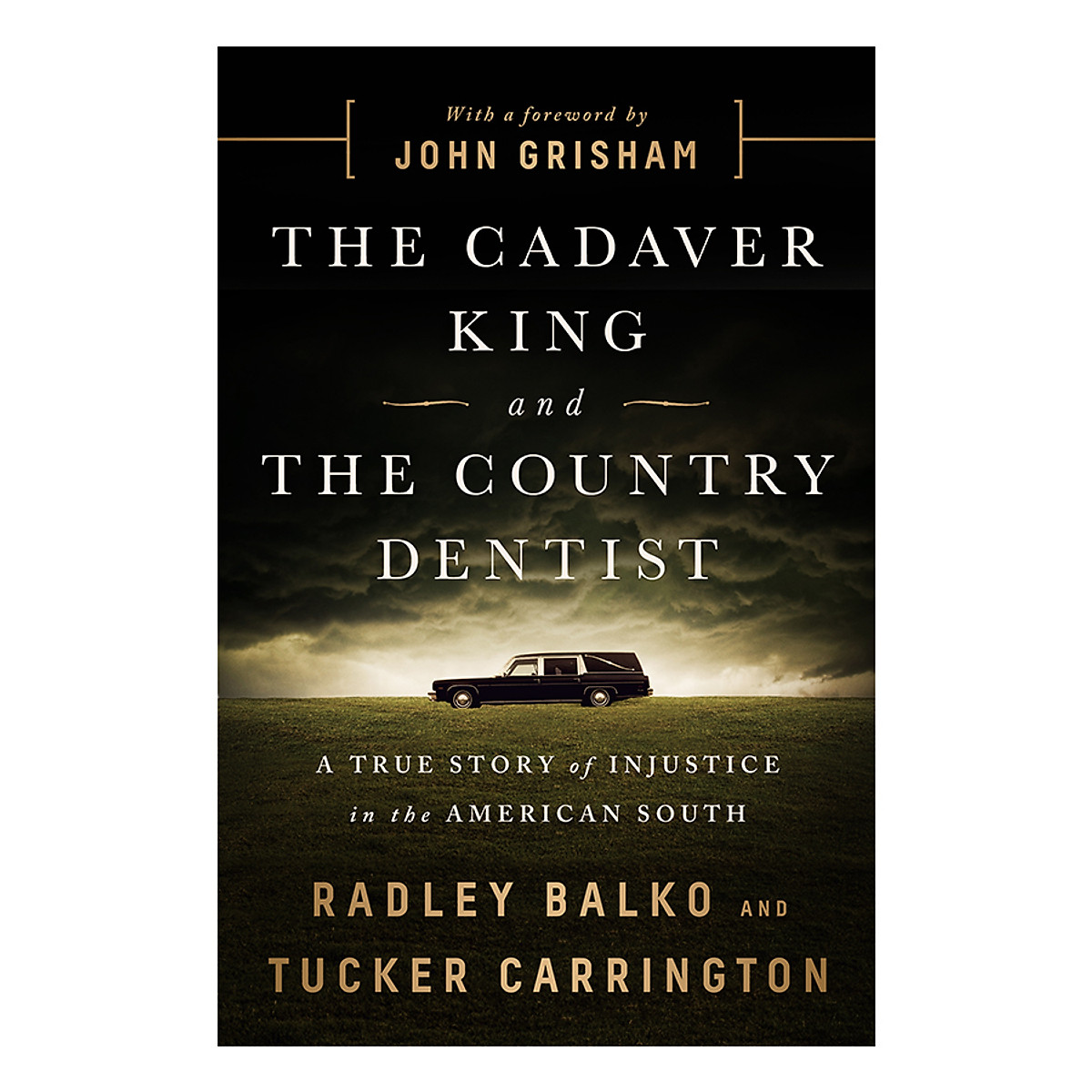 The Cadaver King and the Country Dentist: A True Story of Injustice in the American South