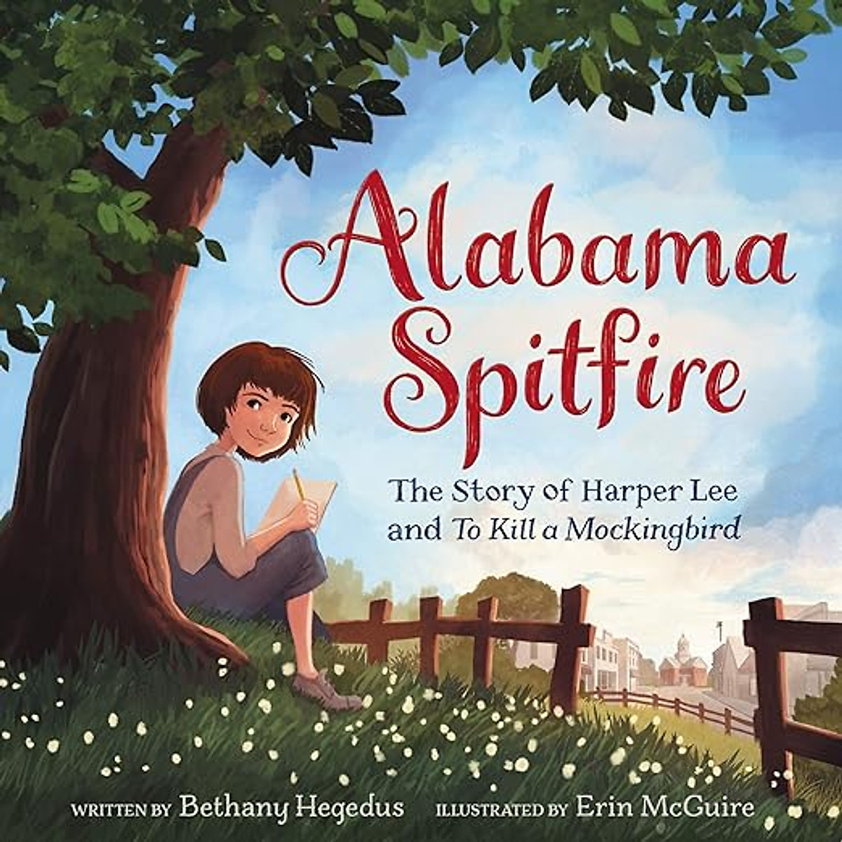 Alabama Spitfire: The Story Of Harper Lee And To Kill A Mockingbird