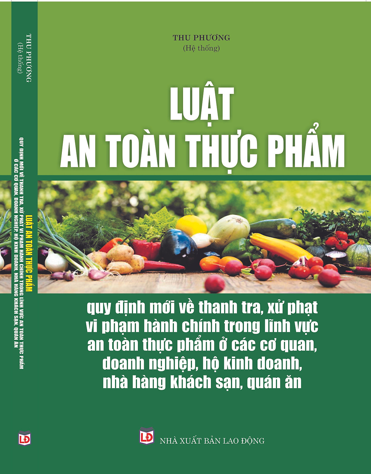 Luật An toàn thực phẩm – Quy định mới về thanh tra, xử phạt vi phạm hành chính trong lĩnh vực an toàn thực phẩm ở các cơ quan, doanh nghiệp, hộ kinh doanh, nhà hàng, khách sạn, quán ăn