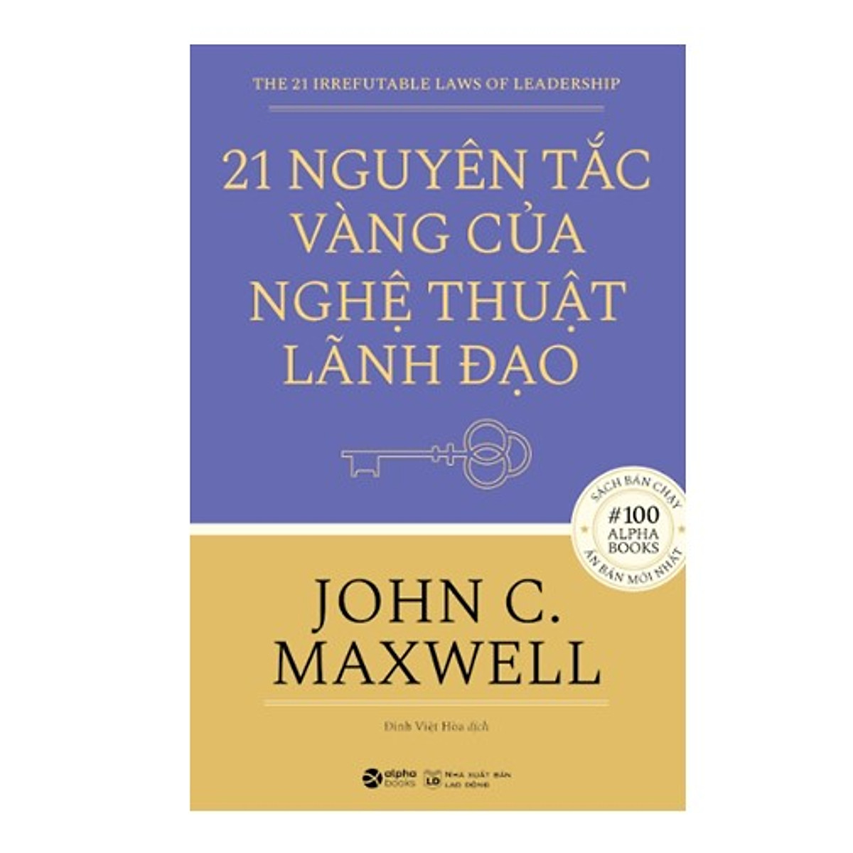 Combo Sách Về Nghệ Thuật Lãnh Đạo : 21 Nguyên Tắc Vàng Của Nghệ Thuật Lãnh Đạo + Tinh Hoa Lãnh Đạo