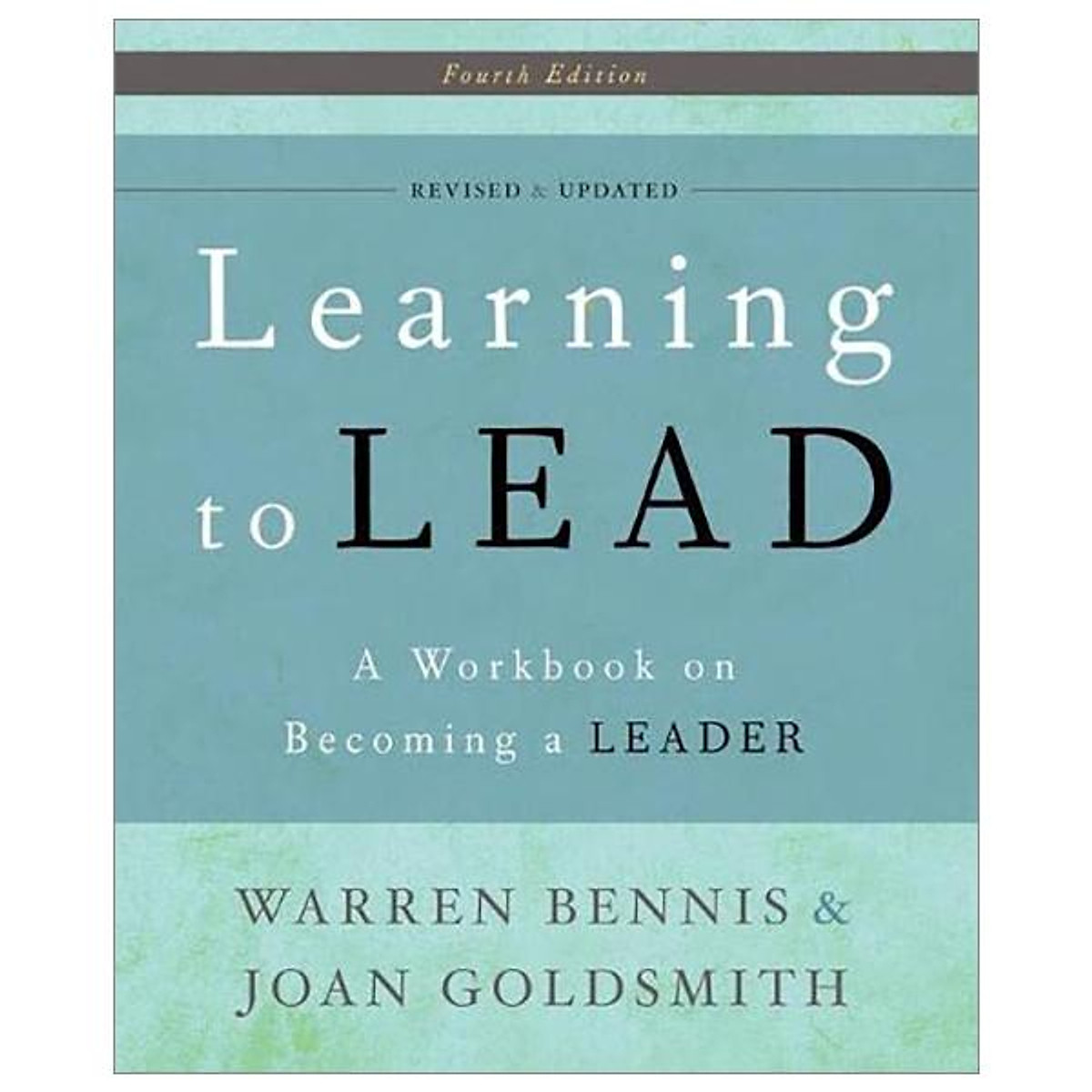 Learning To Lead: A Workbook On Becoming A Leader - Management - Leadership