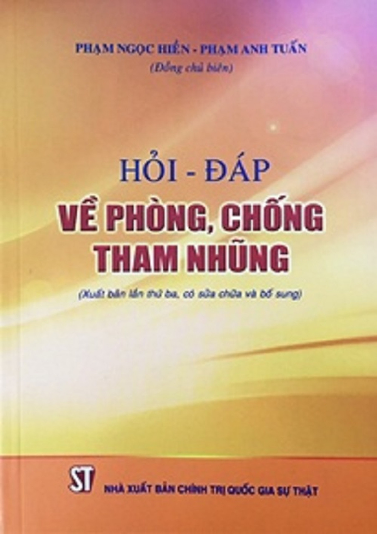 Sách Hỏi - đáp về phòng, chống tham nhũng (Xuất bản lần thứ ba, có sửa chữa bổ sung)