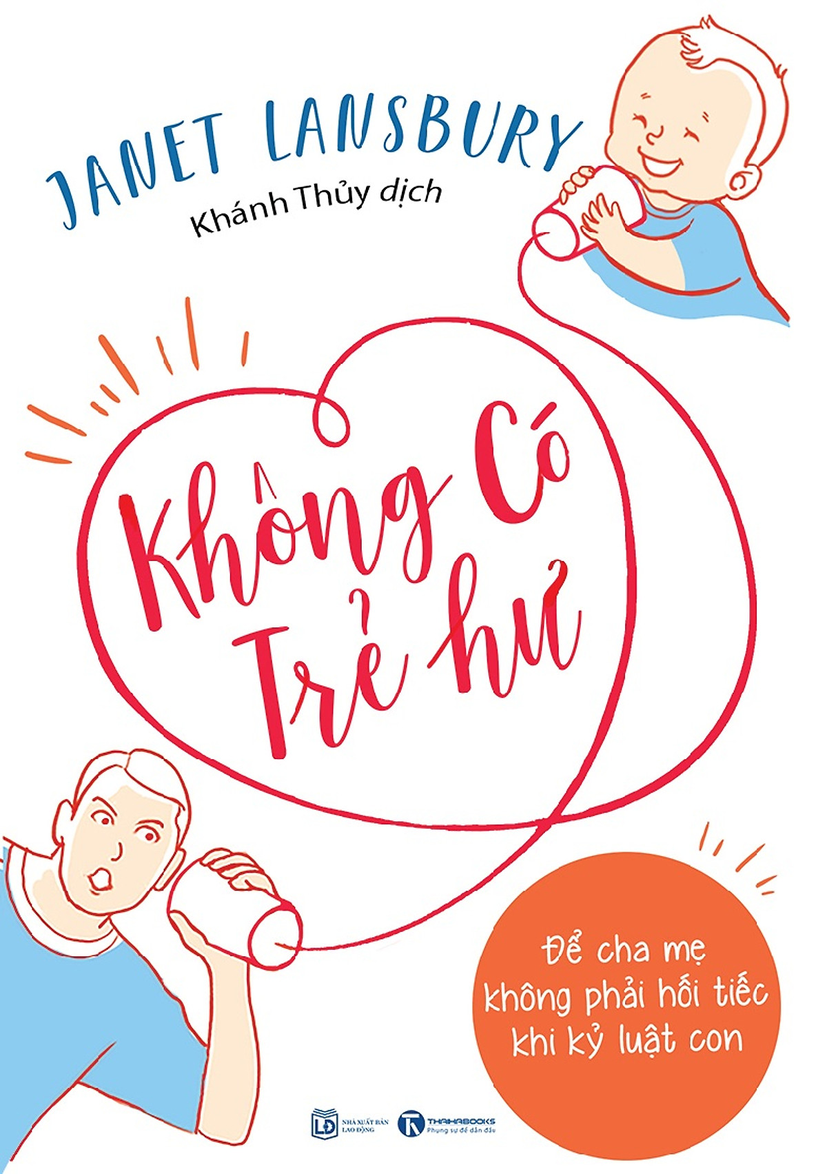 Combo Sách Làm Cha Mẹ: Mắng Con Đến Đâu Là Vừa + Không Có Trẻ Hư - Để Cha Mẹ Không Phải Hối Tiếc Khi Kỷ Luật Con (Tủ Sách Cha Mẹ / Cha Mẹ Thông Thái / Học Làm Cha Mẹ Hiệu Quả) - Tặng Kèm Postcard Happylife