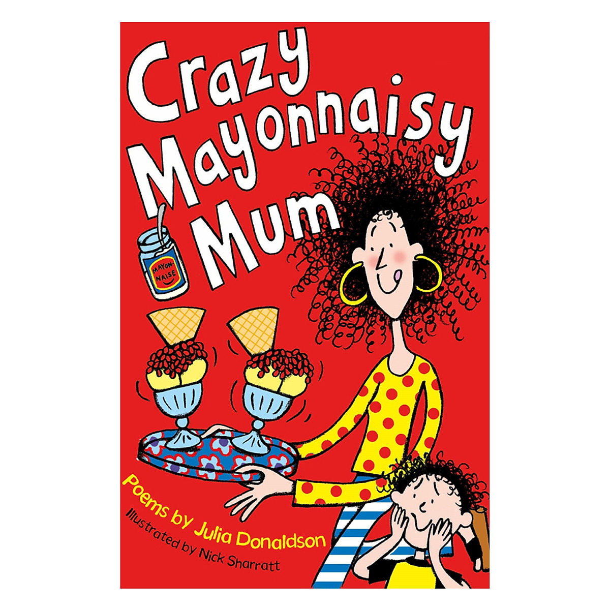 Crazy Mayonnaisy Mum