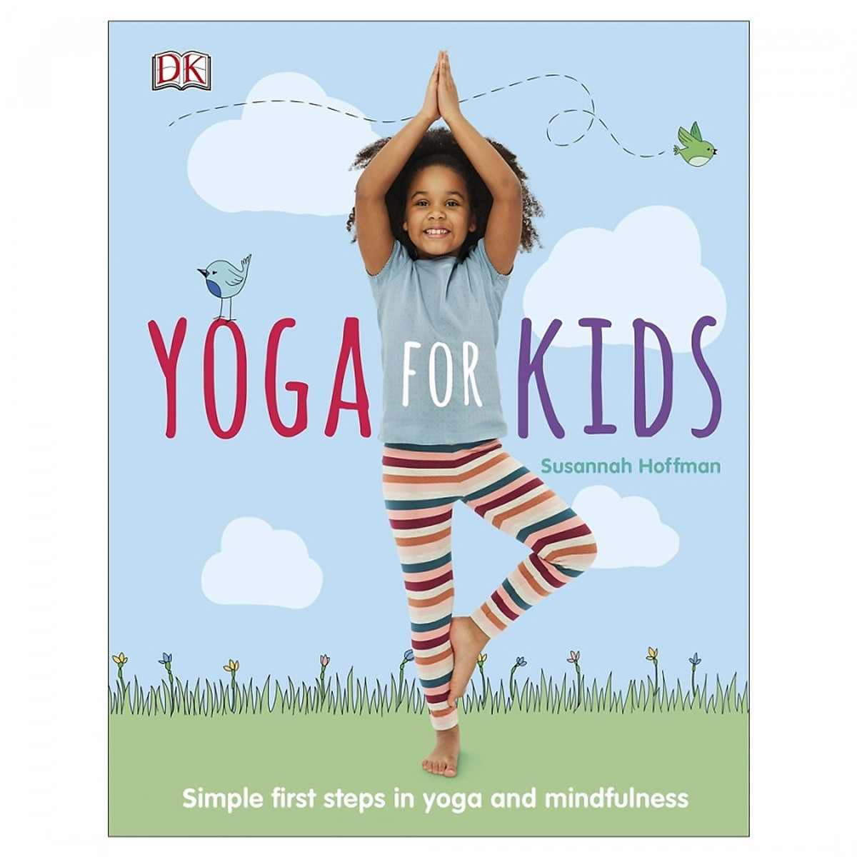 Yoga For Kids: Simple First Steps In Yoga And Mindfulness