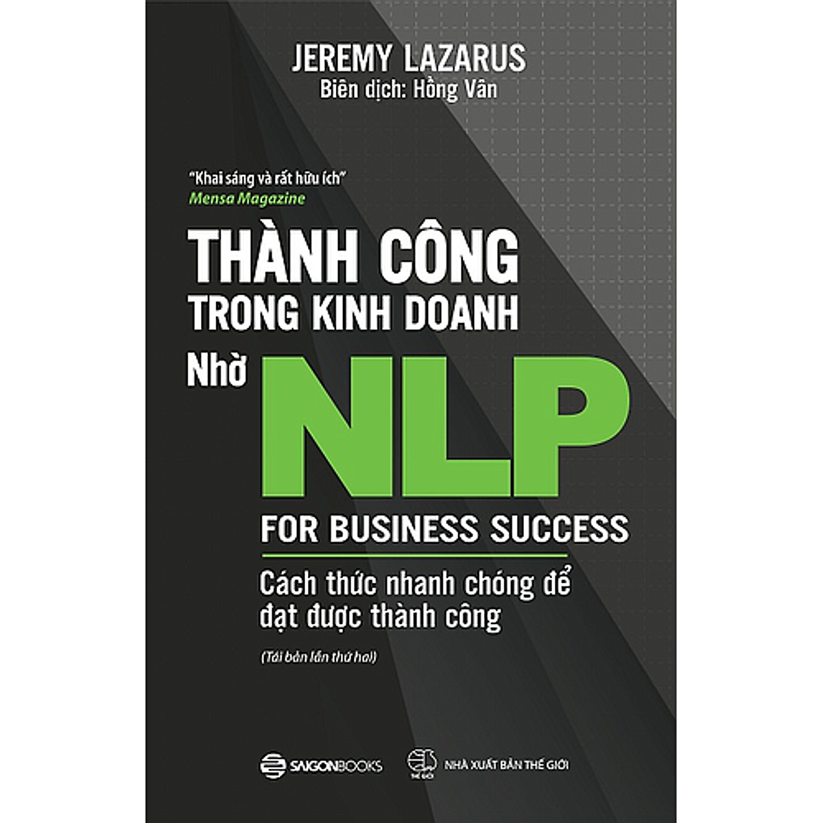 Thành công trong kinh doanh nhờ NLP - Cách thức nhanh chóng để đạt được thành công (For Business Success) - Tác giả Jeremy Lazarus 