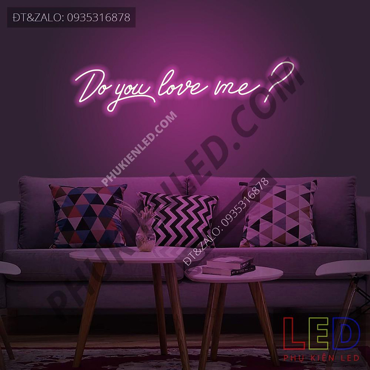 Đèn Led Neon Chữ Do You Love Me cực chất - Do You Love Me Neon Sign - Đèn Led Neon Trang Trí