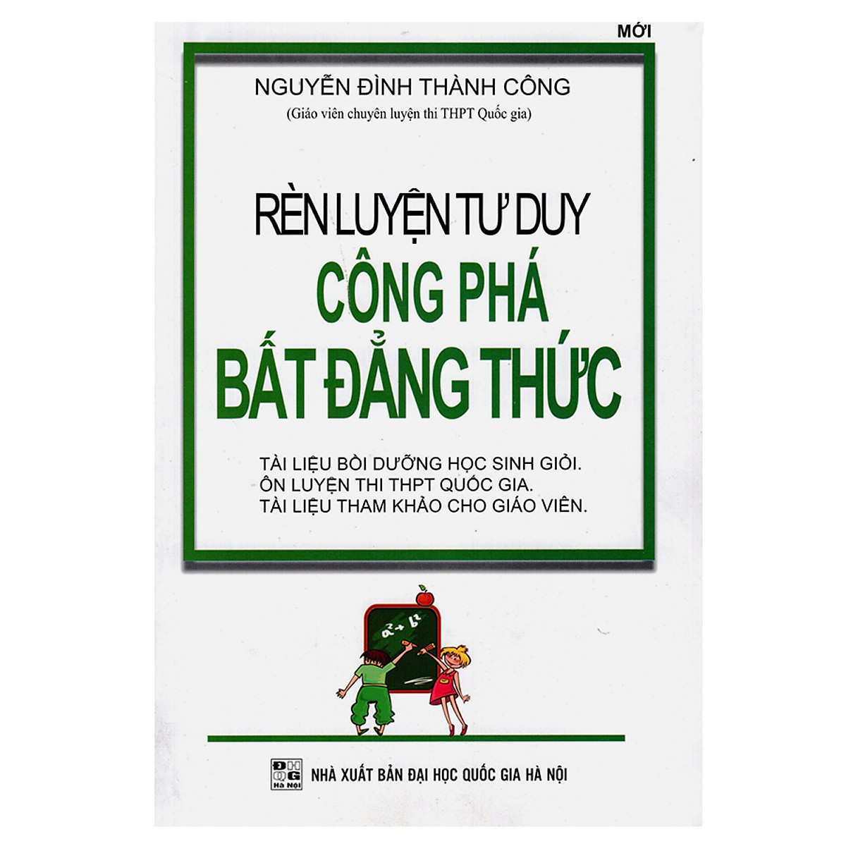 Rèn Luyện Tư Duy Công Phá Bất Đẳng Thức