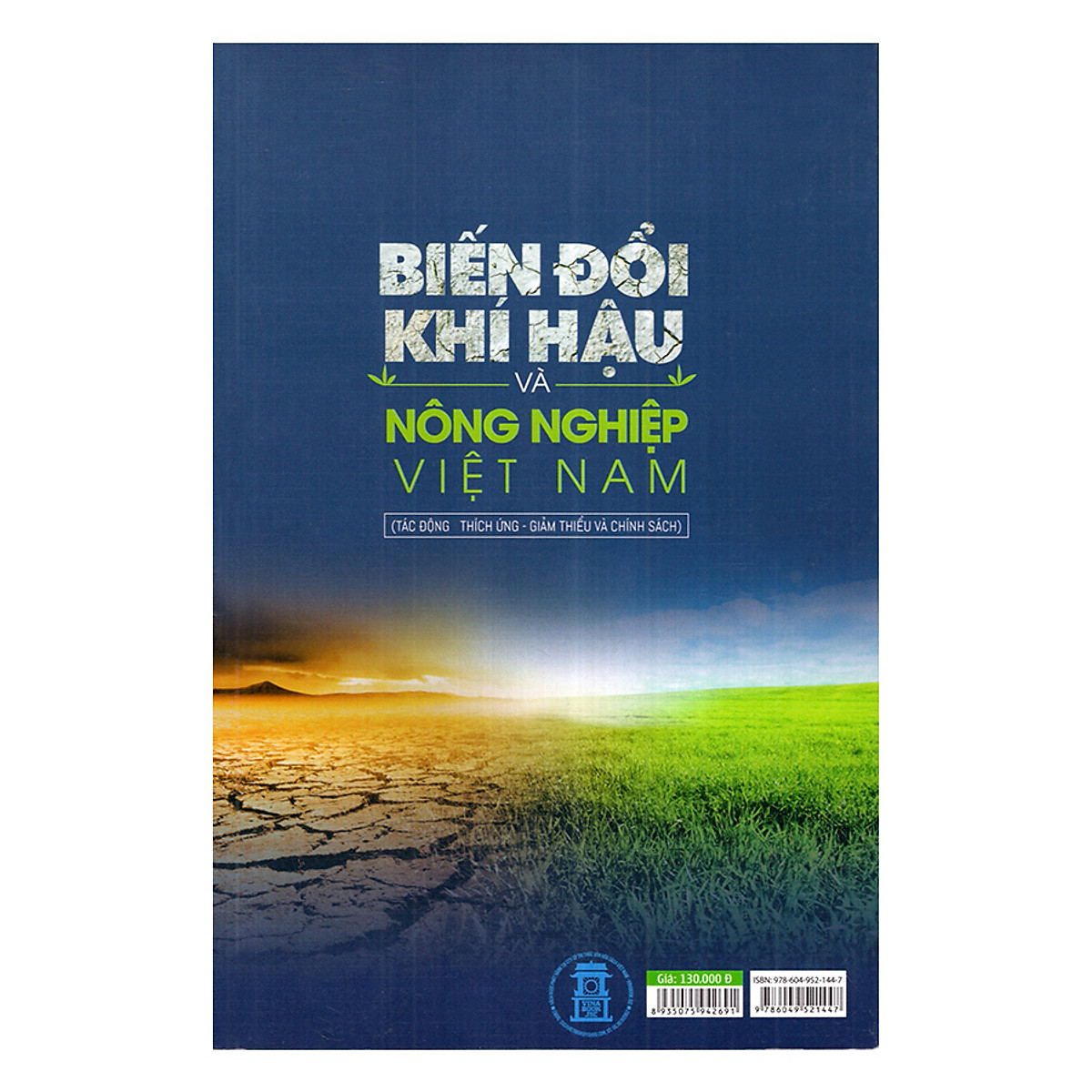 Biến Đổi Khí Hậu Và Nông Nghiệp Việt Nam (Tác Động - Thích Ứng - Giảm Thiểu Và Chính Sách)