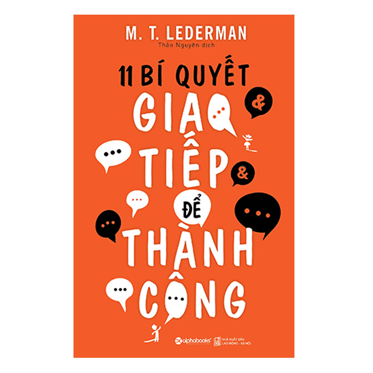 11 Bí Quyết Giao Tiếp Để Thành Công (Tái Bản 2018)