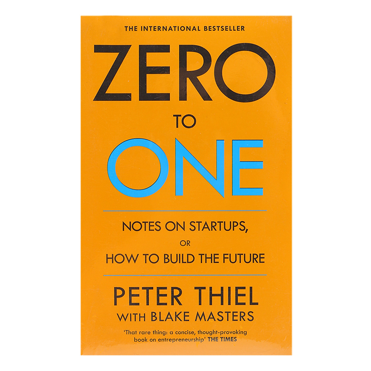 Zero To One: Notes On Start Ups, Or How To Build The Future