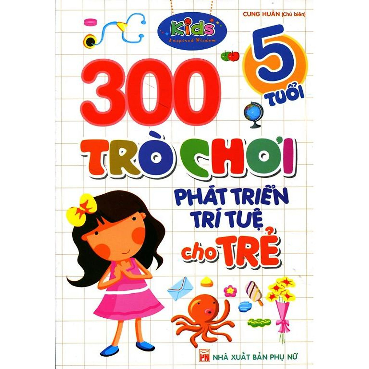 300 Trò Chơi Phát Triển Trí Tuệ Cho Trẻ 5 Tuổi (Tái Bản)