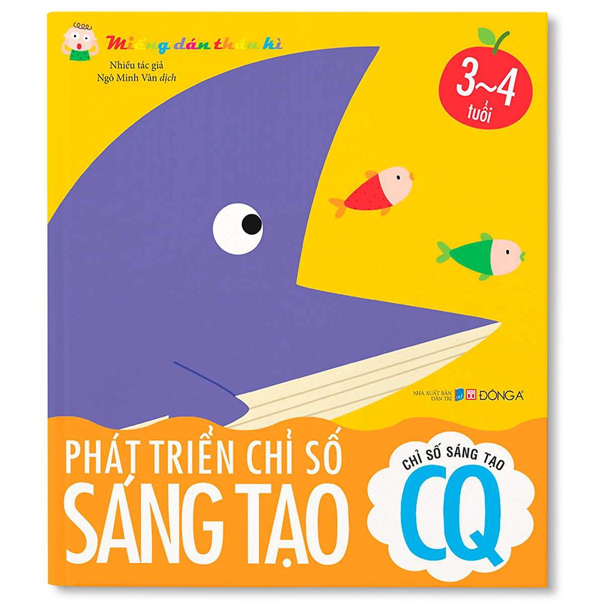 Miếng Dán Thần Kì - Phát Triển Chỉ Số Sáng Tạo - Chỉ Số Sáng Tạo CQ - 3 - 4 Tuổi (Tái Bản)