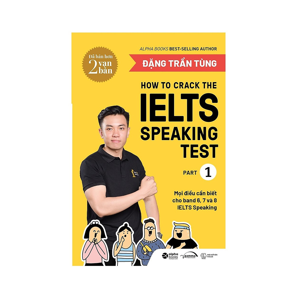 Combo Crack IELTS Giúp Bạn Chinh Phục Giấc Mơ IELTS : How To Crack The IELTS Speaking Test - Part 1 + How To Crack The IELTS Writing Test - Vol 1 (Tái Bản Bổ Sung 2020)