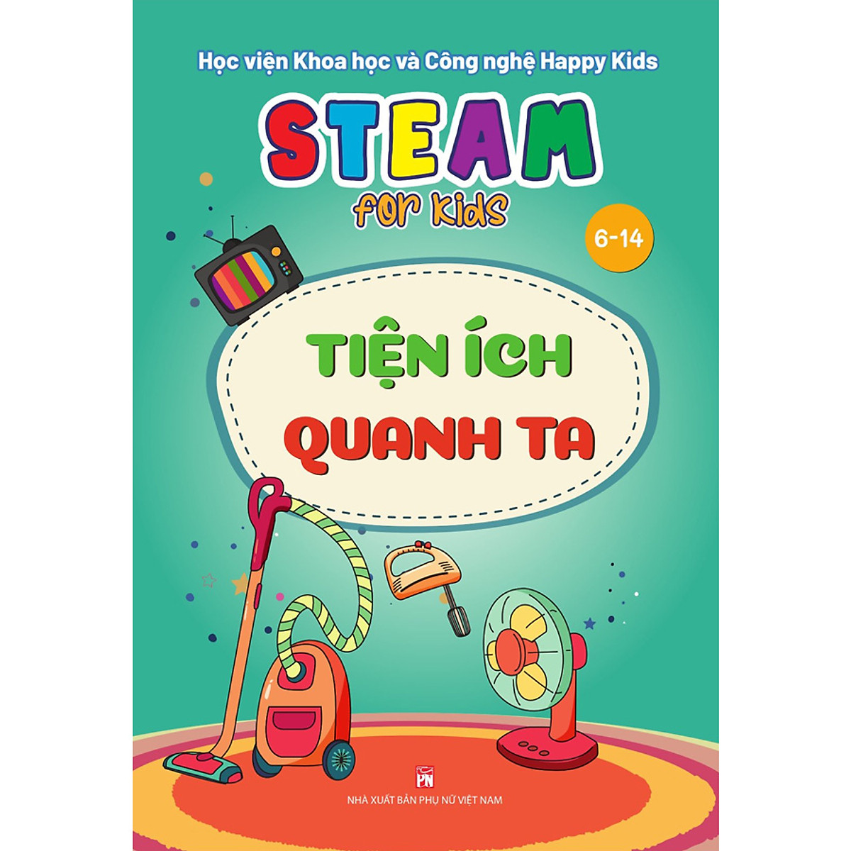 Steam For Kids (6-14) - Tiện Ích Quanh Ta