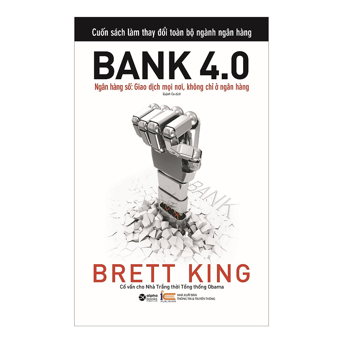 Bank 4.0 - Ngân Hàng Số : Giao Dịch Mọi Nơi, Không Chỉ Ở Ngân Hàng