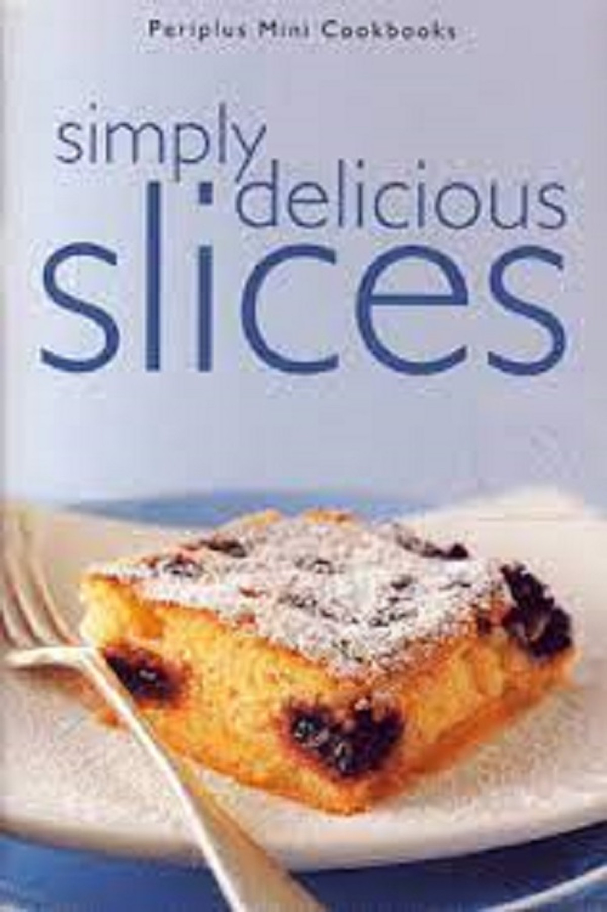 SIMPLY DELICIOUS SLICES